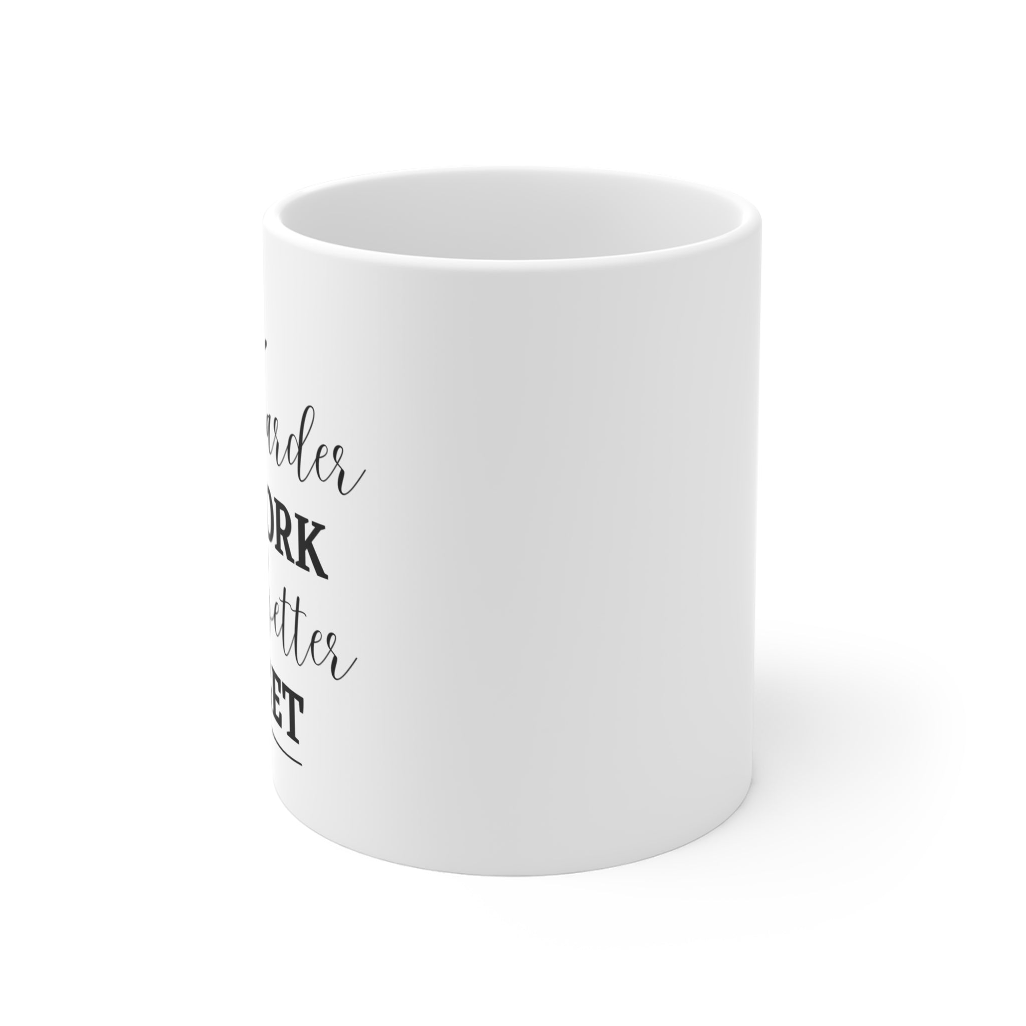 "The Harder You Work The Better You Get" Inspirational Cute Mug design | Perfect gift Idea