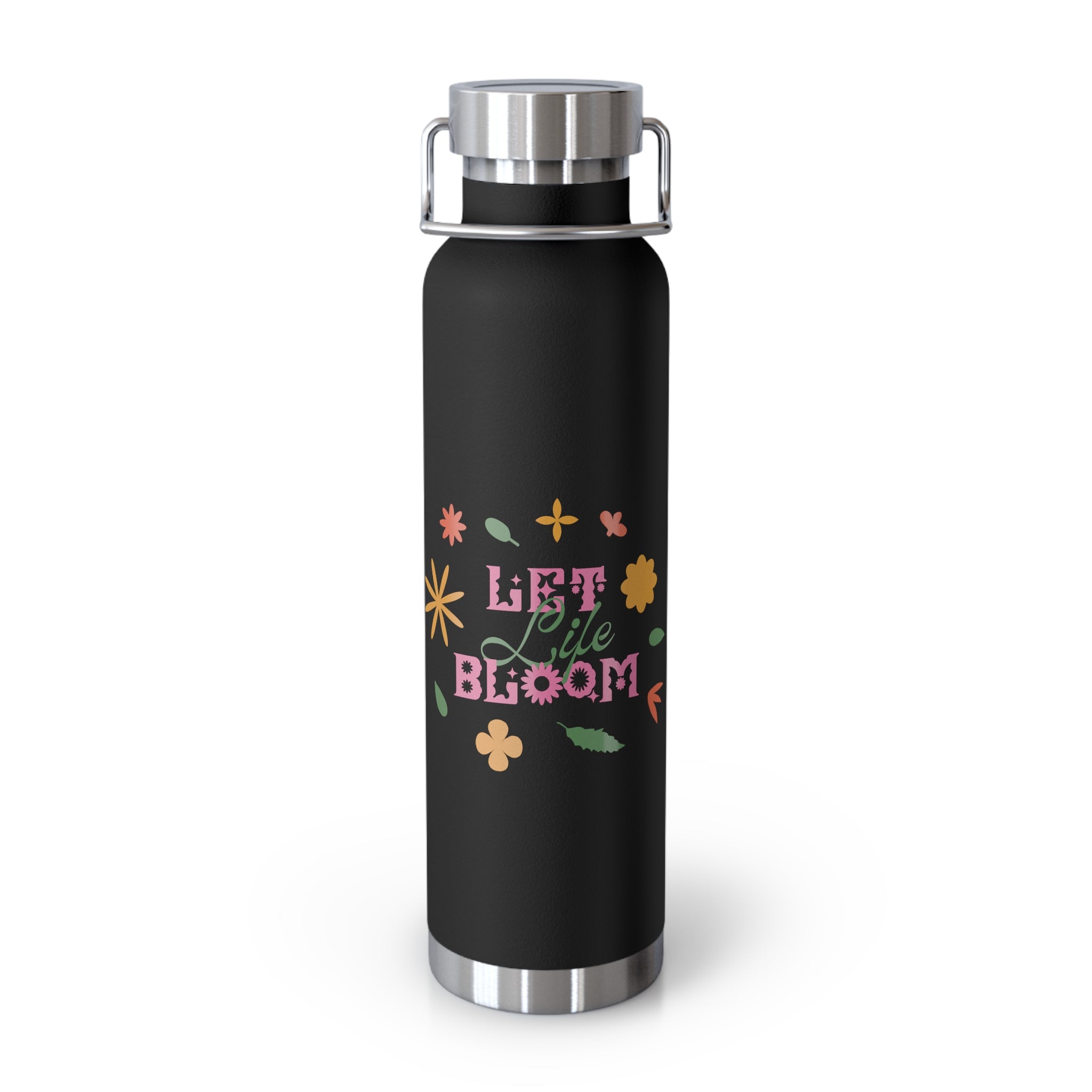 "Let Life Bloom" Copper Water Bottle, Inspirational Quote, Gift Tumbler, 22oz, Motivational Drinkware, Stainless Steel Thermos
