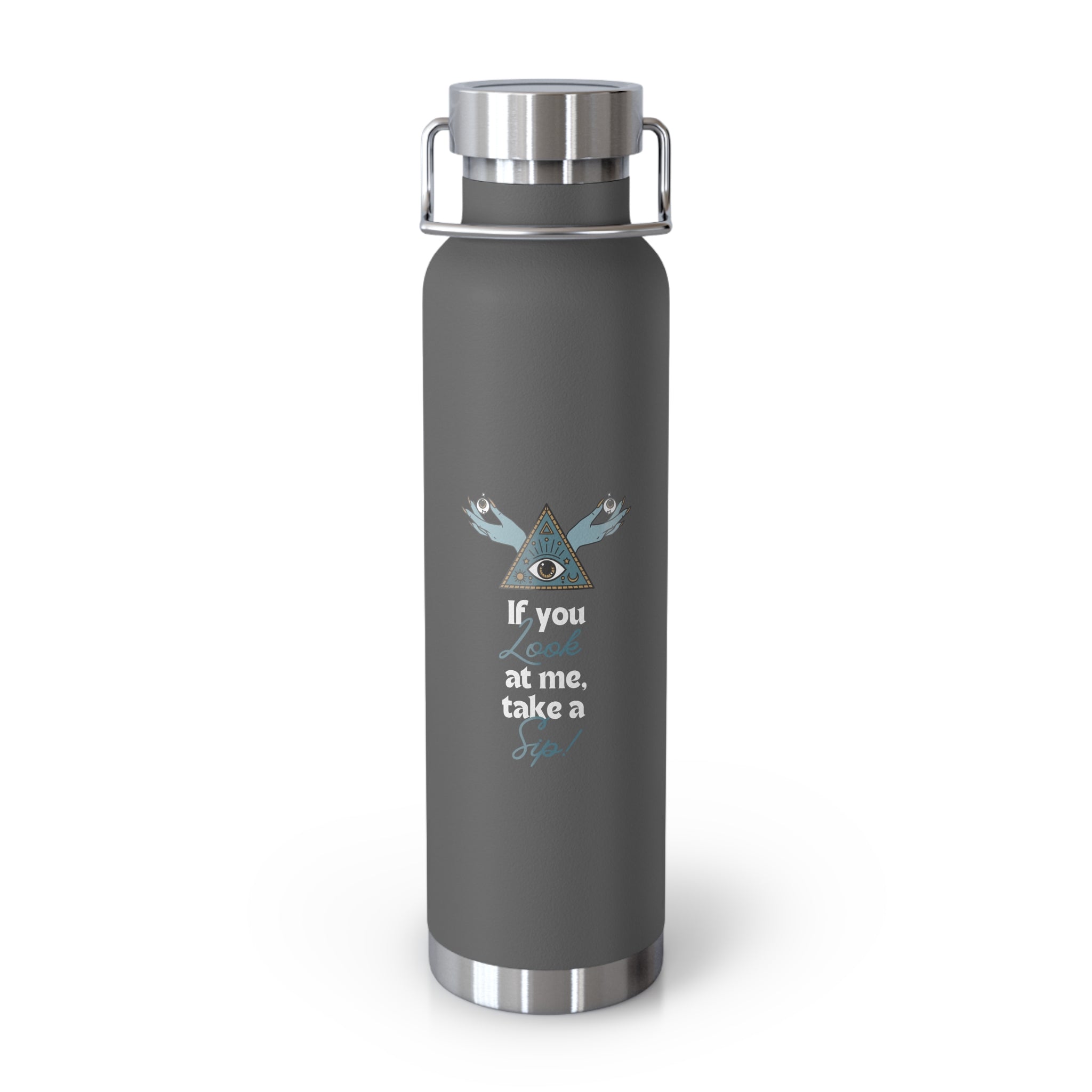 "If You Look at Me Take A Sip" Copper Water Bottle, Inspirational Quote, Gift Tumbler, 22oz, Motivational Drinkware, Stainless Steel Thermos
