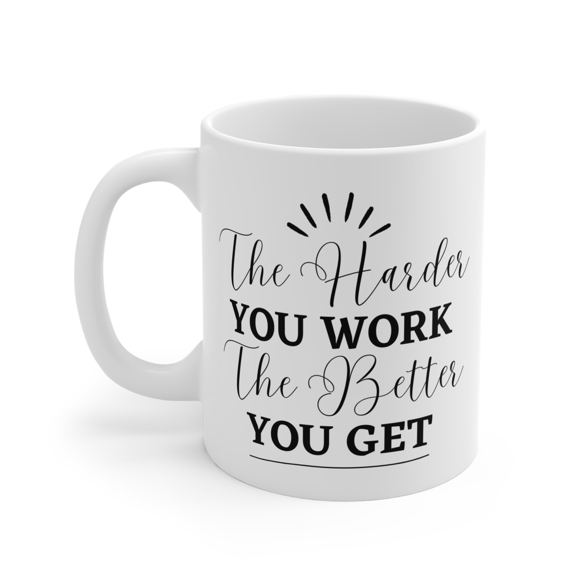 "The Harder You Work The Better You Get" Inspirational Cute Mug design | Perfect gift Idea