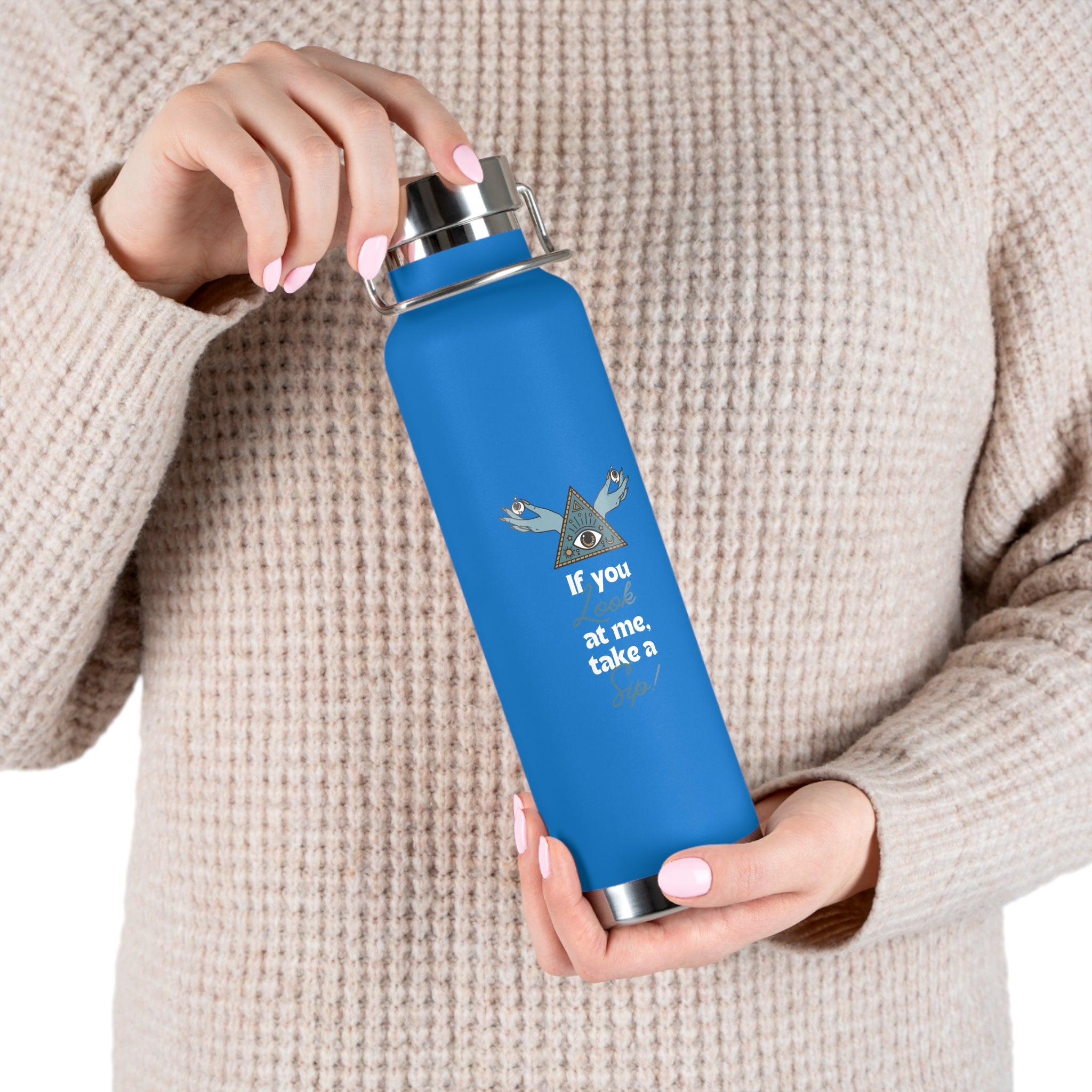 "If You Look at Me Take A Sip" Copper Water Bottle, Inspirational Quote, Gift Tumbler, 22oz, Motivational Drinkware, Stainless Steel Thermos