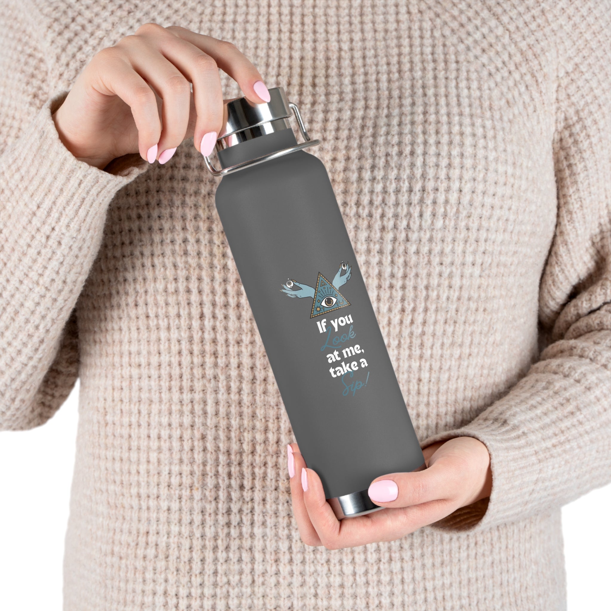 "If You Look at Me Take A Sip" Copper Water Bottle, Inspirational Quote, Gift Tumbler, 22oz, Motivational Drinkware, Stainless Steel Thermos