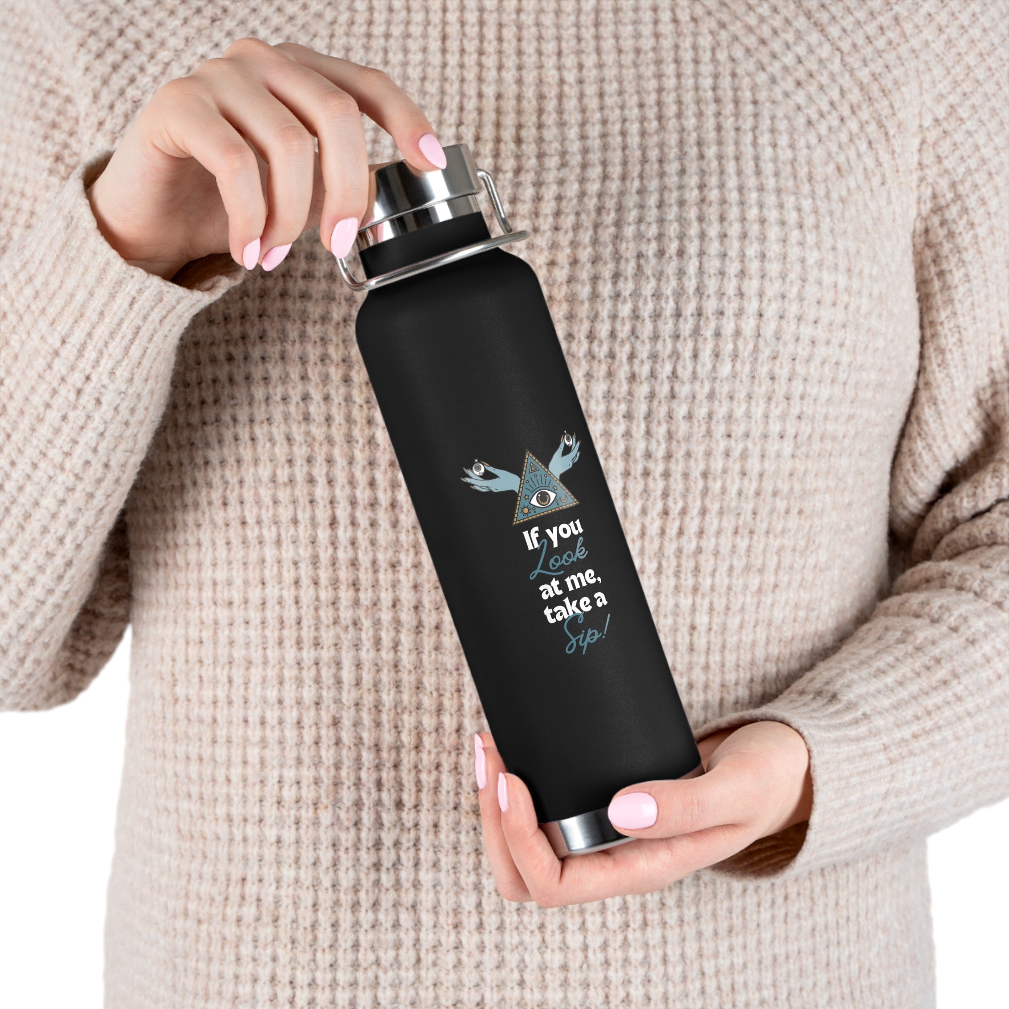 "If You Look at Me Take A Sip" Copper Water Bottle, Inspirational Quote, Gift Tumbler, 22oz, Motivational Drinkware, Stainless Steel Thermos