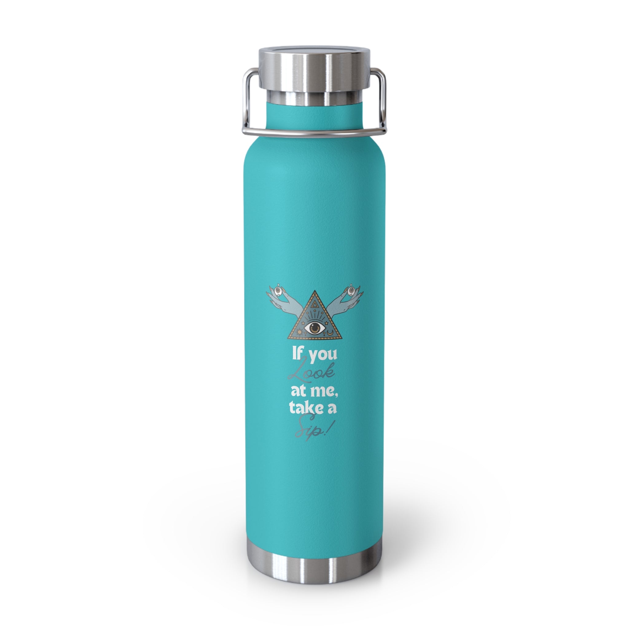 "If You Look at Me Take A Sip" Copper Water Bottle, Inspirational Quote, Gift Tumbler, 22oz, Motivational Drinkware, Stainless Steel Thermos