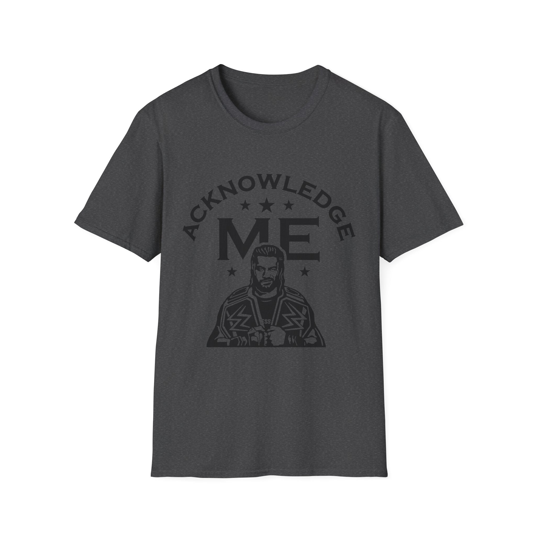 Roman Reigns Unisex Softstyle T-Shirt, Acknowledge Me Wrestling Fan Shirt, Gift, Wrestling Apparel, Roman Reigns Fan Tee