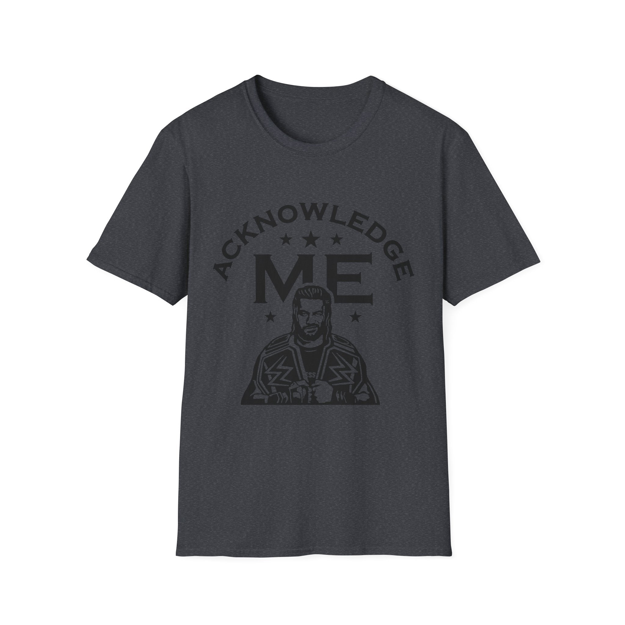 Roman Reigns Unisex Softstyle T-Shirt, Acknowledge Me Wrestling Fan Shirt, Gift, Wrestling Apparel, Roman Reigns Fan Tee