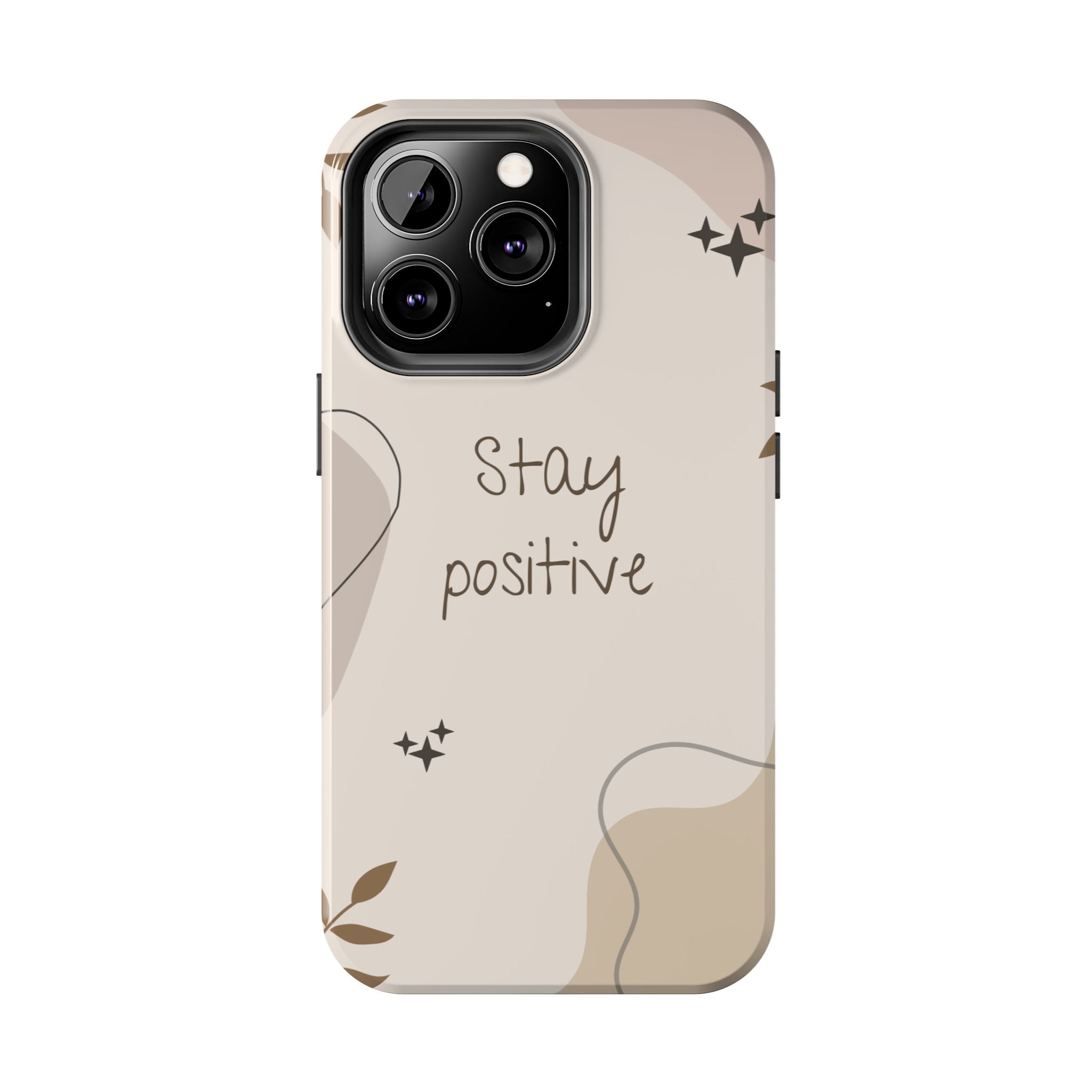 "Stay Positive" Cream Beige Aesthetic Design, Elegant Phone Cases, Stylish Phone Covers, Chic Phone Protectors, Fashionable Case for Her, Trendy Smartphone Accessories