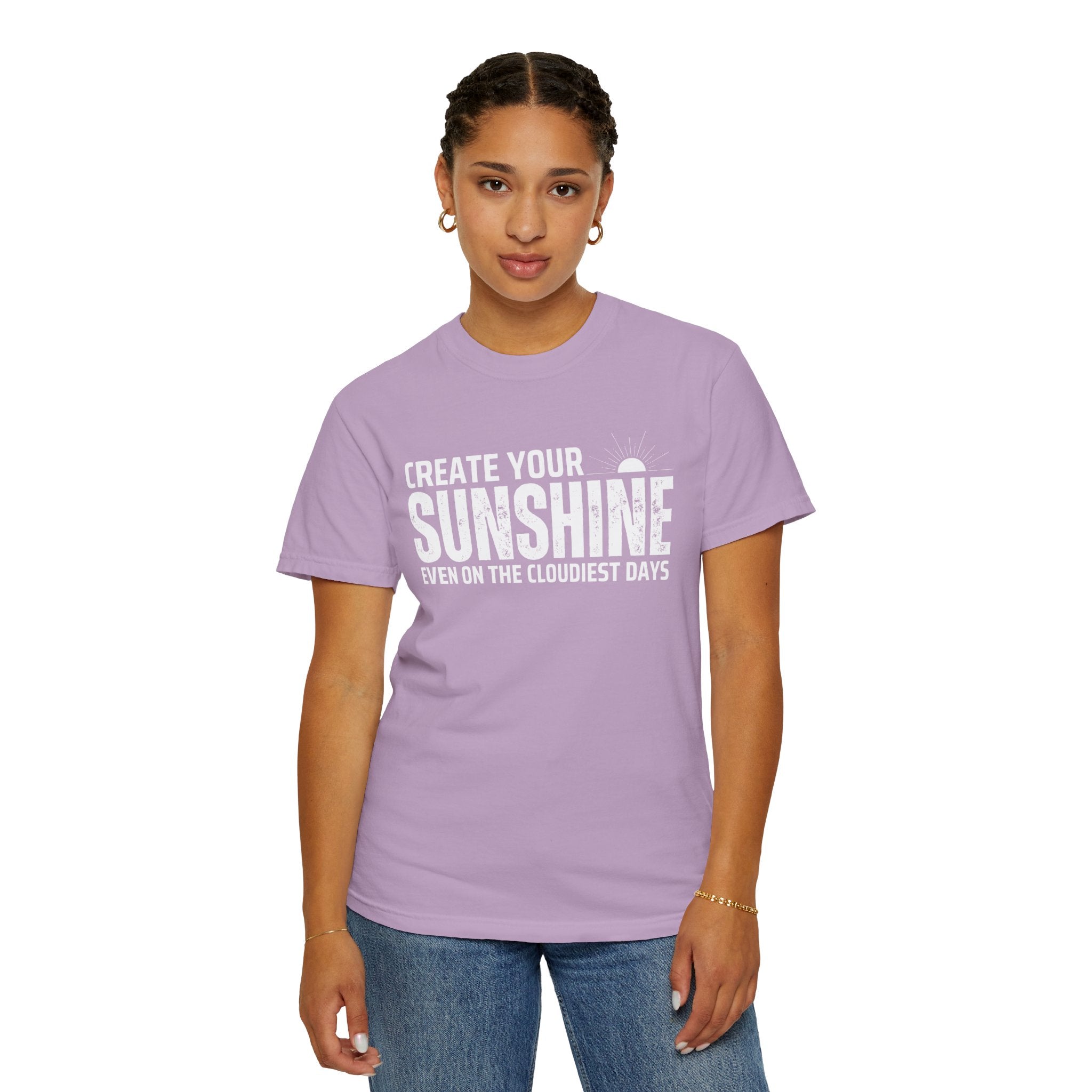 Create Your Own Sunshine, Even on The Cloudiest Days, Graphic Design Unisex T-shirt, Casual Cotton Outwear, Gift for Him- Gift for Her, Stylish Tee, Cool Shirt, Trendy Apparel, Comfortable Top,