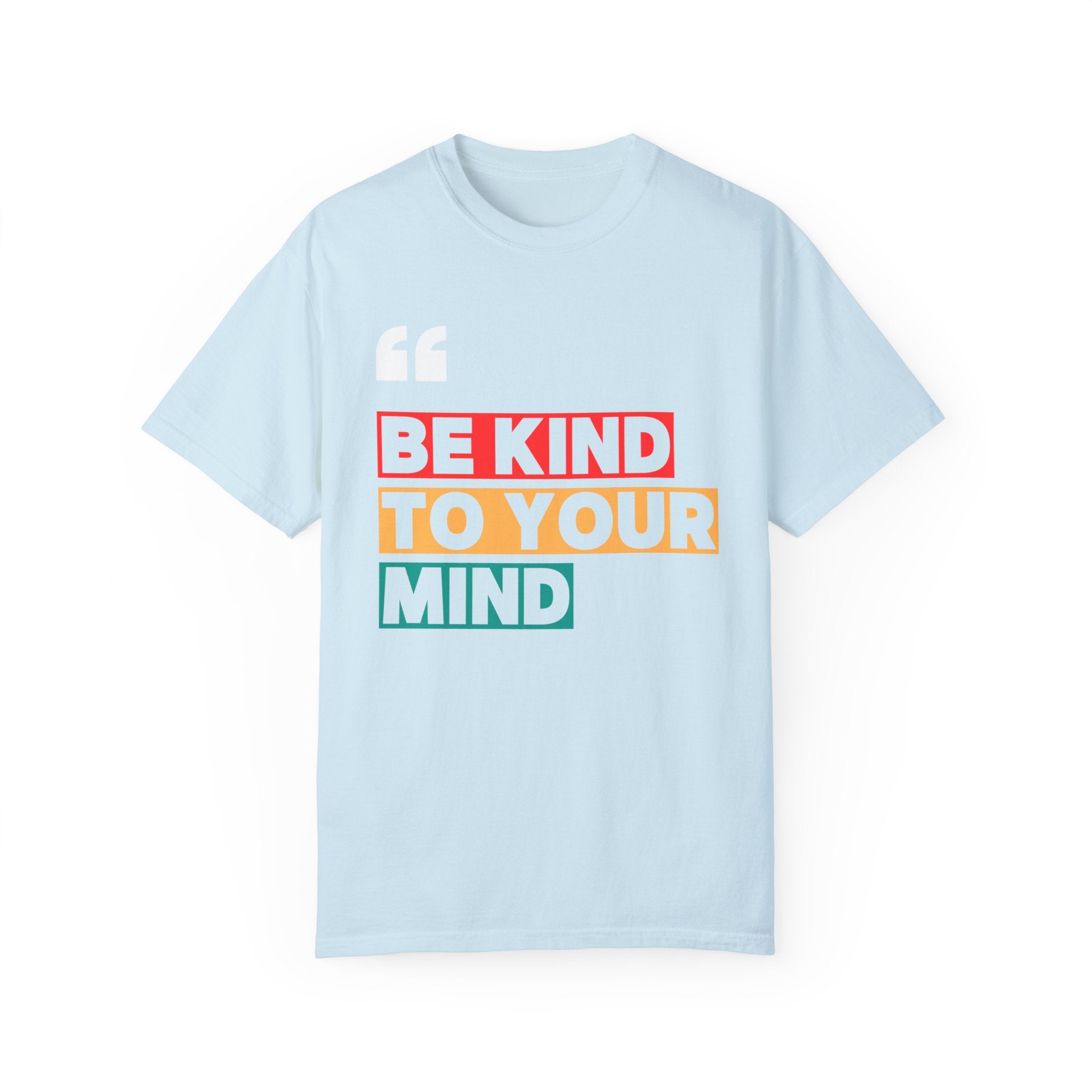 Be Kind to Your Mind, Graphic Design Unisex T-shirt, Casual Cotton Outwear, Gift for Him- Gift for Her, Stylish Tee, Cool Shirt, Trendy Apparel, Comfortable Top,