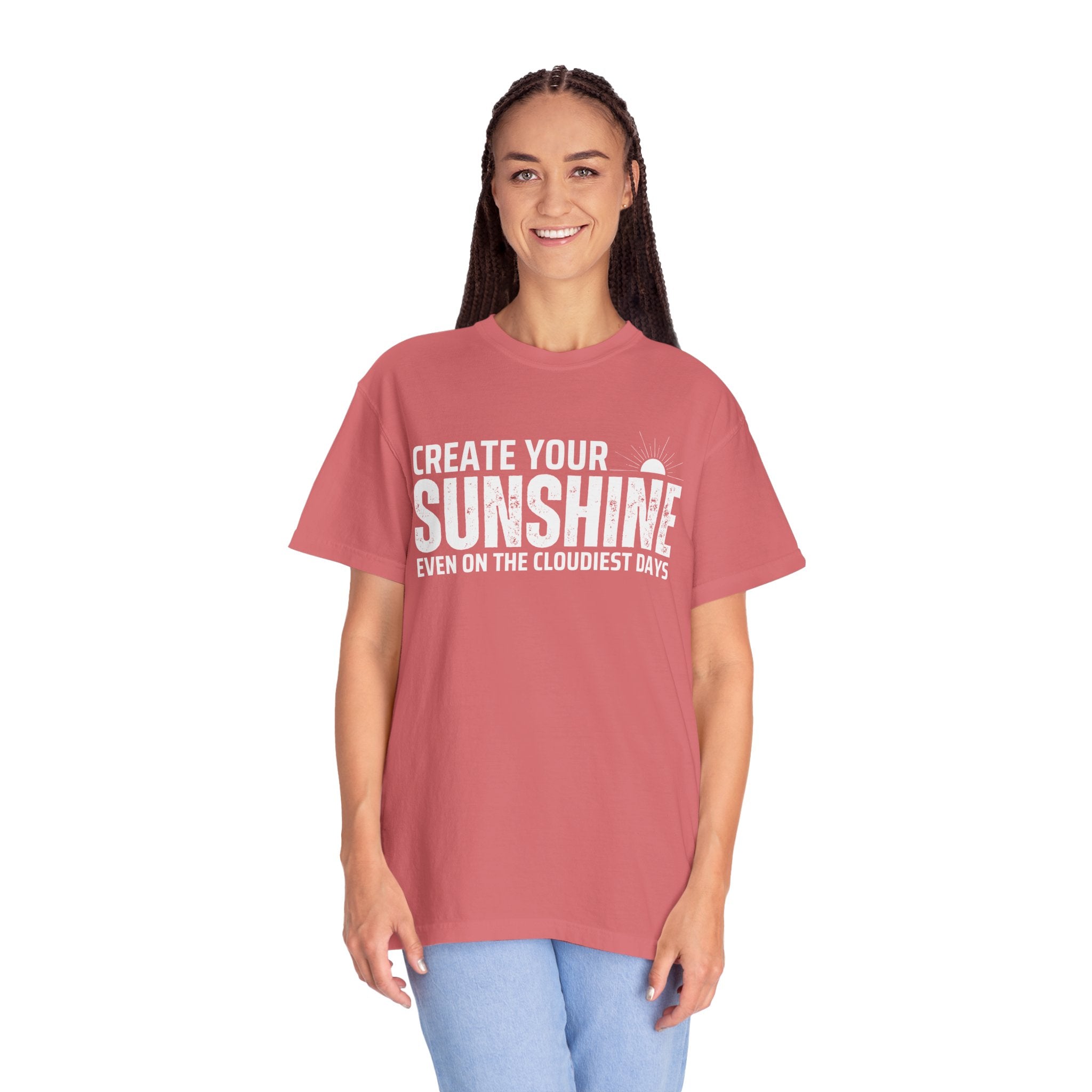 Create Your Own Sunshine, Even on The Cloudiest Days, Graphic Design Unisex T-shirt, Casual Cotton Outwear, Gift for Him- Gift for Her, Stylish Tee, Cool Shirt, Trendy Apparel, Comfortable Top,