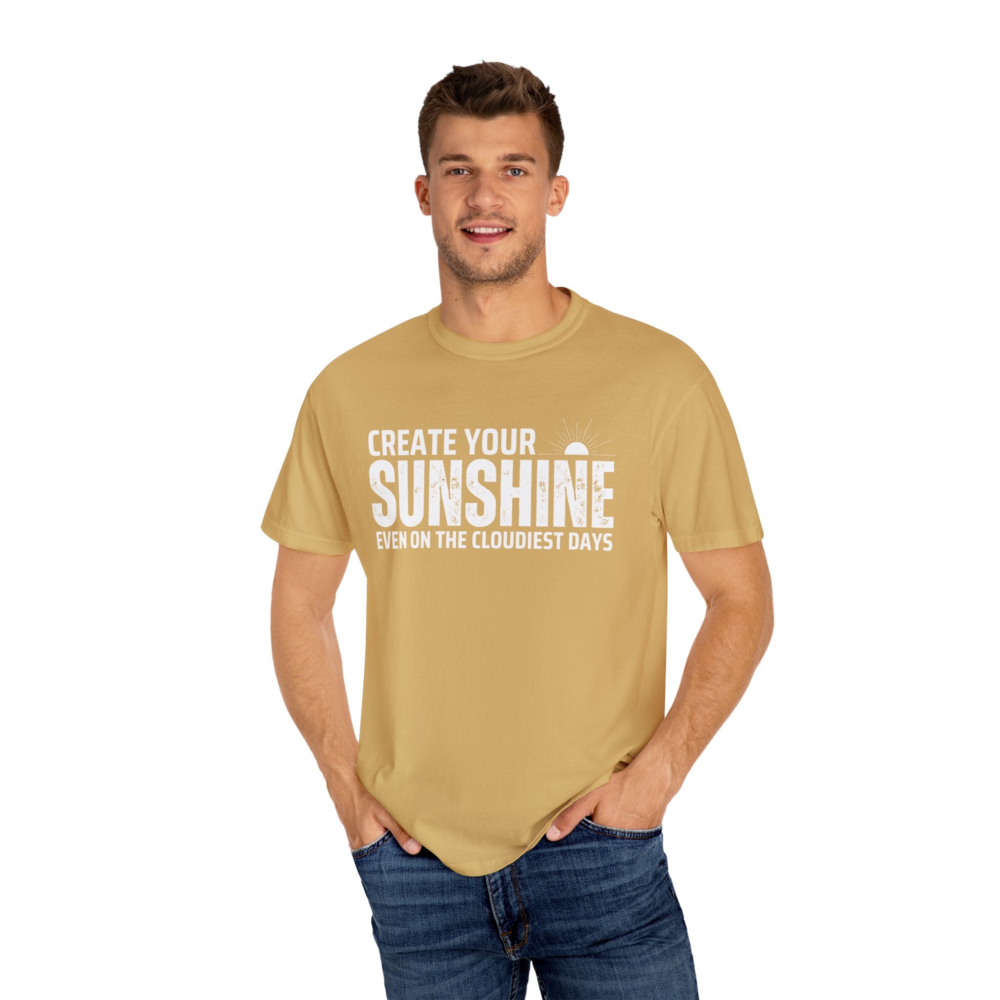 Create Your Own Sunshine, Even on The Cloudiest Days, Graphic Design Unisex T-shirt, Casual Cotton Outwear, Gift for Him- Gift for Her, Stylish Tee, Cool Shirt, Trendy Apparel, Comfortable Top,