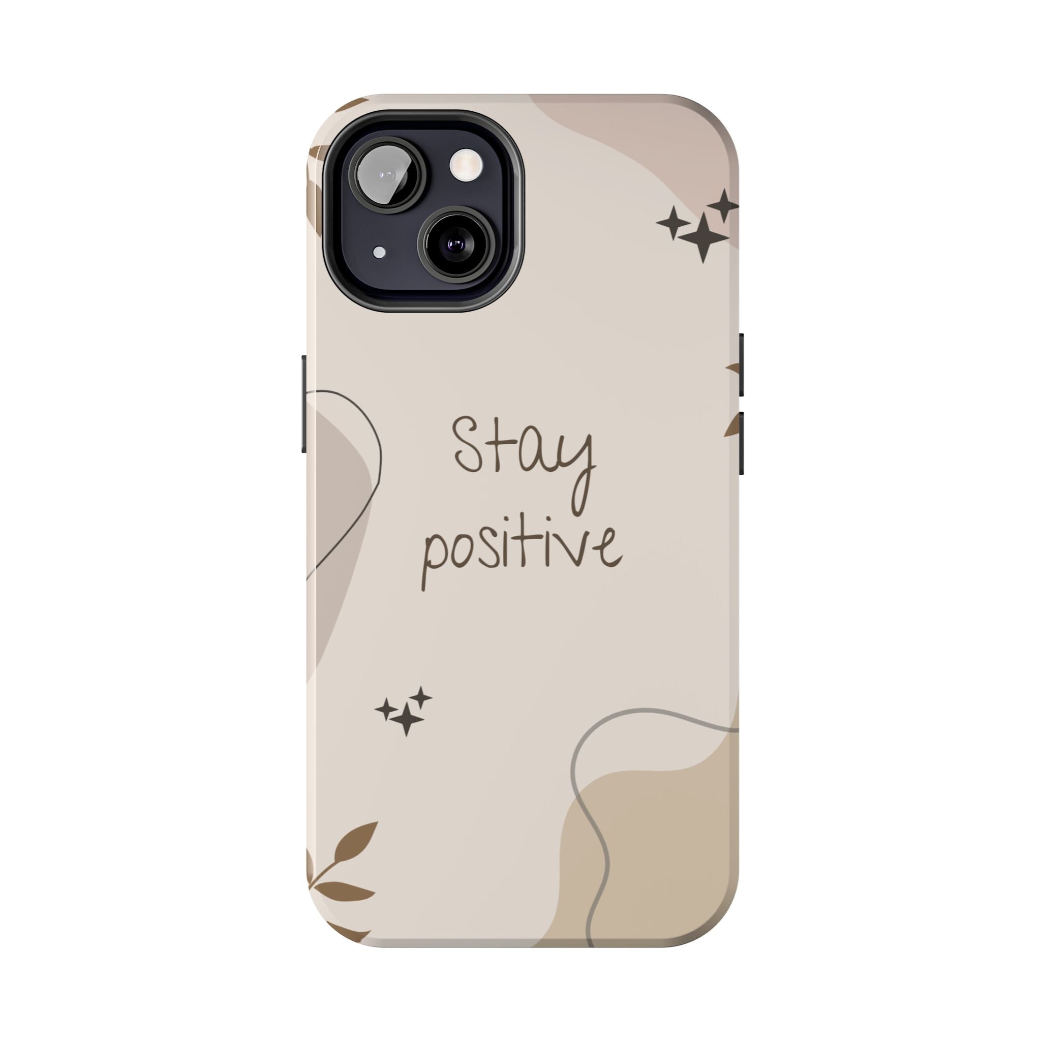 "Stay Positive" Cream Beige Aesthetic Design, Elegant Phone Cases, Stylish Phone Covers, Chic Phone Protectors, Fashionable Case for Her, Trendy Smartphone Accessories