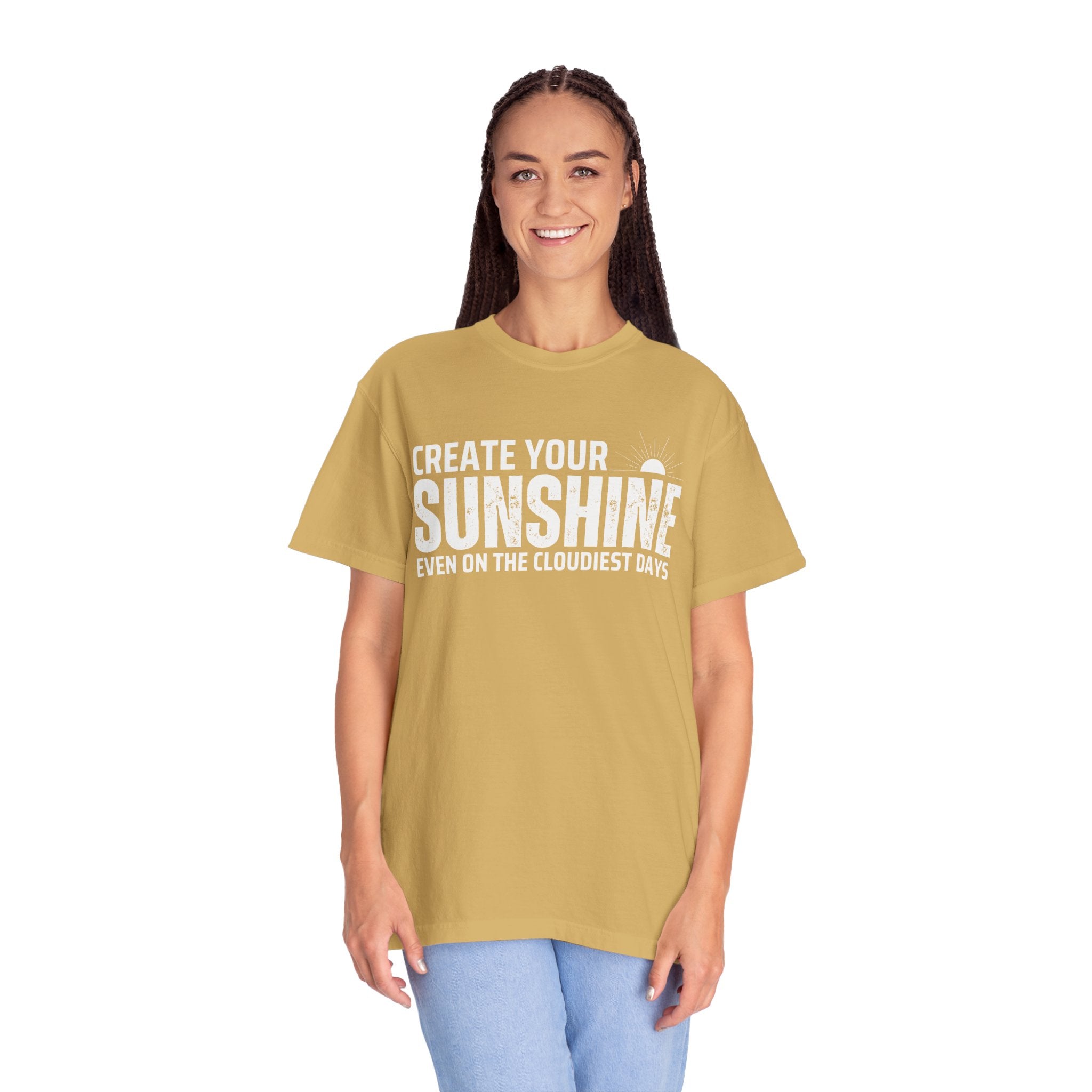 Create Your Own Sunshine, Even on The Cloudiest Days, Graphic Design Unisex T-shirt, Casual Cotton Outwear, Gift for Him- Gift for Her, Stylish Tee, Cool Shirt, Trendy Apparel, Comfortable Top,