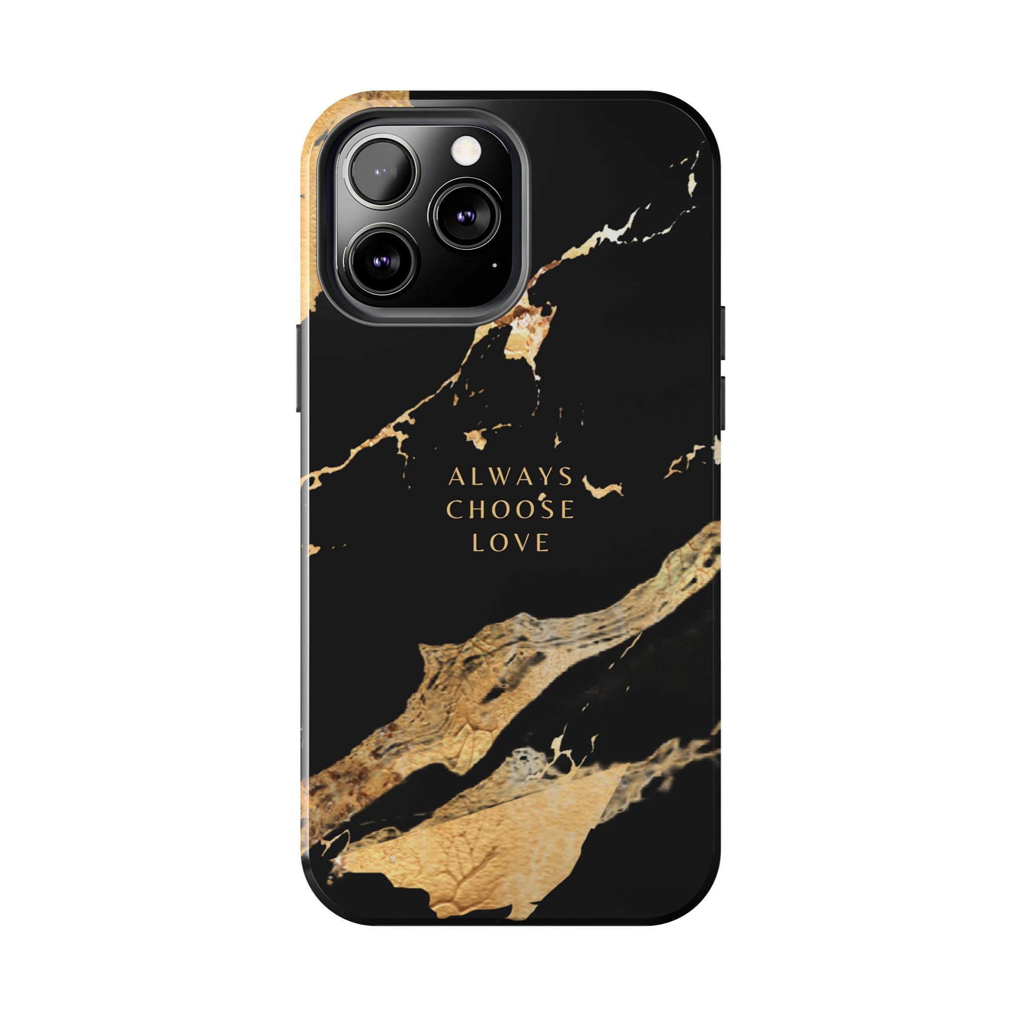 Black Gold Always Choose Love, Elegant Phone Cases, Stylish Phone Covers, Chic Phone Protectors, Fashionable Case for Her, Trendy Smartphone Accessories