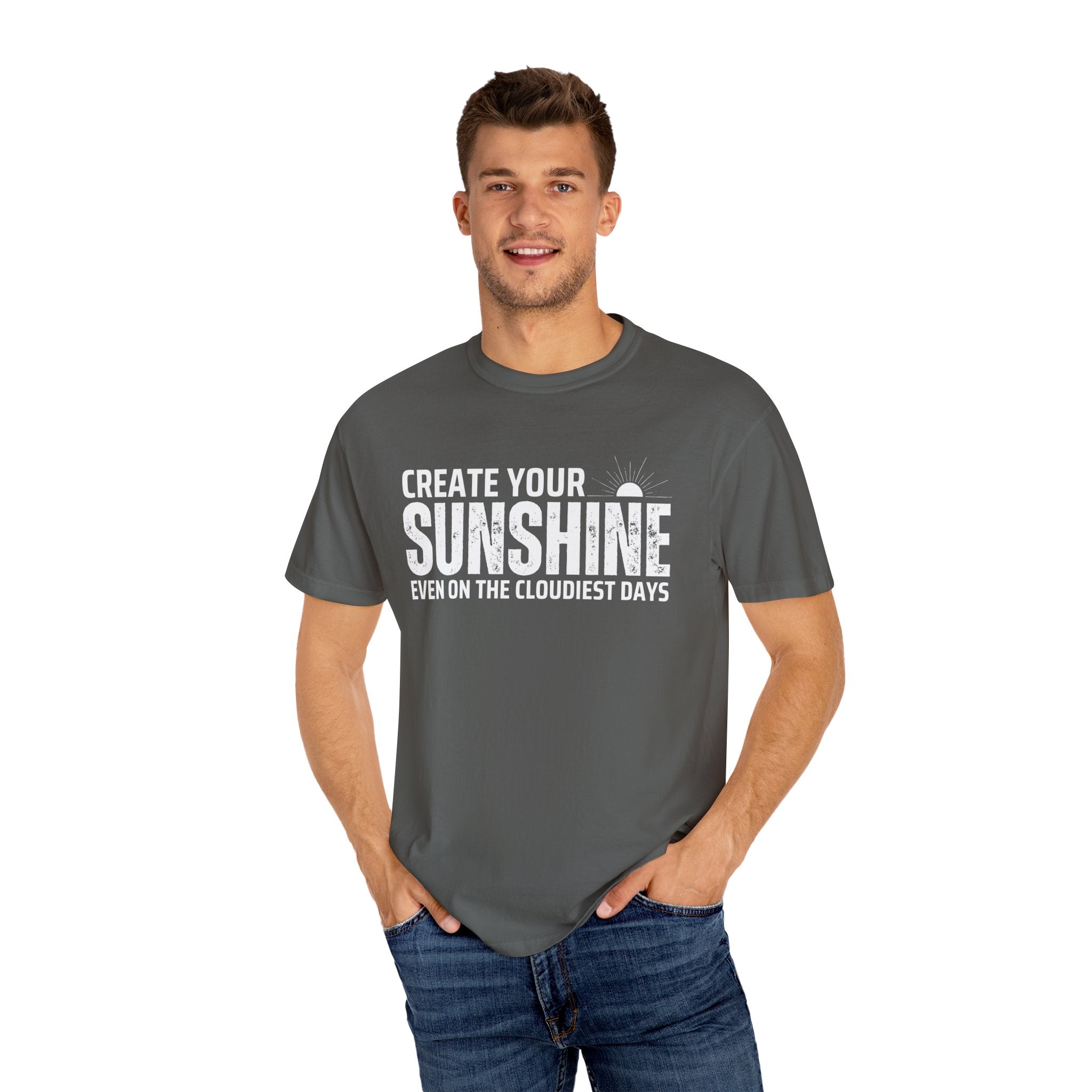 Create Your Own Sunshine, Even on The Cloudiest Days, Graphic Design Unisex T-shirt, Casual Cotton Outwear, Gift for Him- Gift for Her, Stylish Tee, Cool Shirt, Trendy Apparel, Comfortable Top,