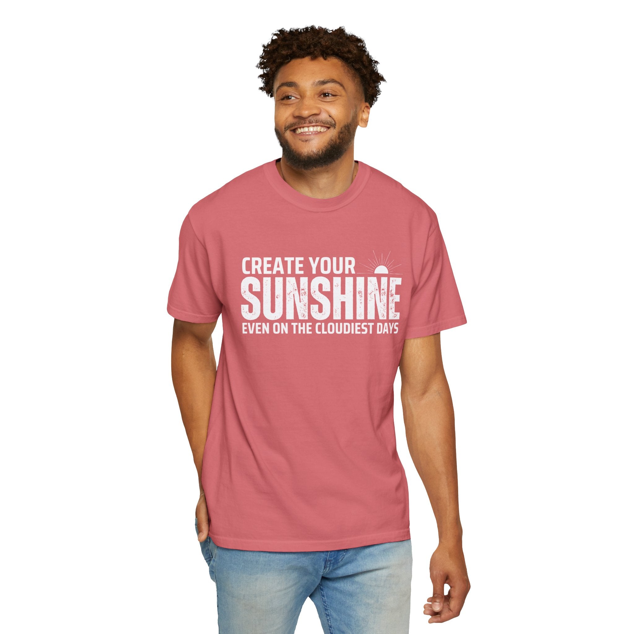 Create Your Own Sunshine, Even on The Cloudiest Days, Graphic Design Unisex T-shirt, Casual Cotton Outwear, Gift for Him- Gift for Her, Stylish Tee, Cool Shirt, Trendy Apparel, Comfortable Top,