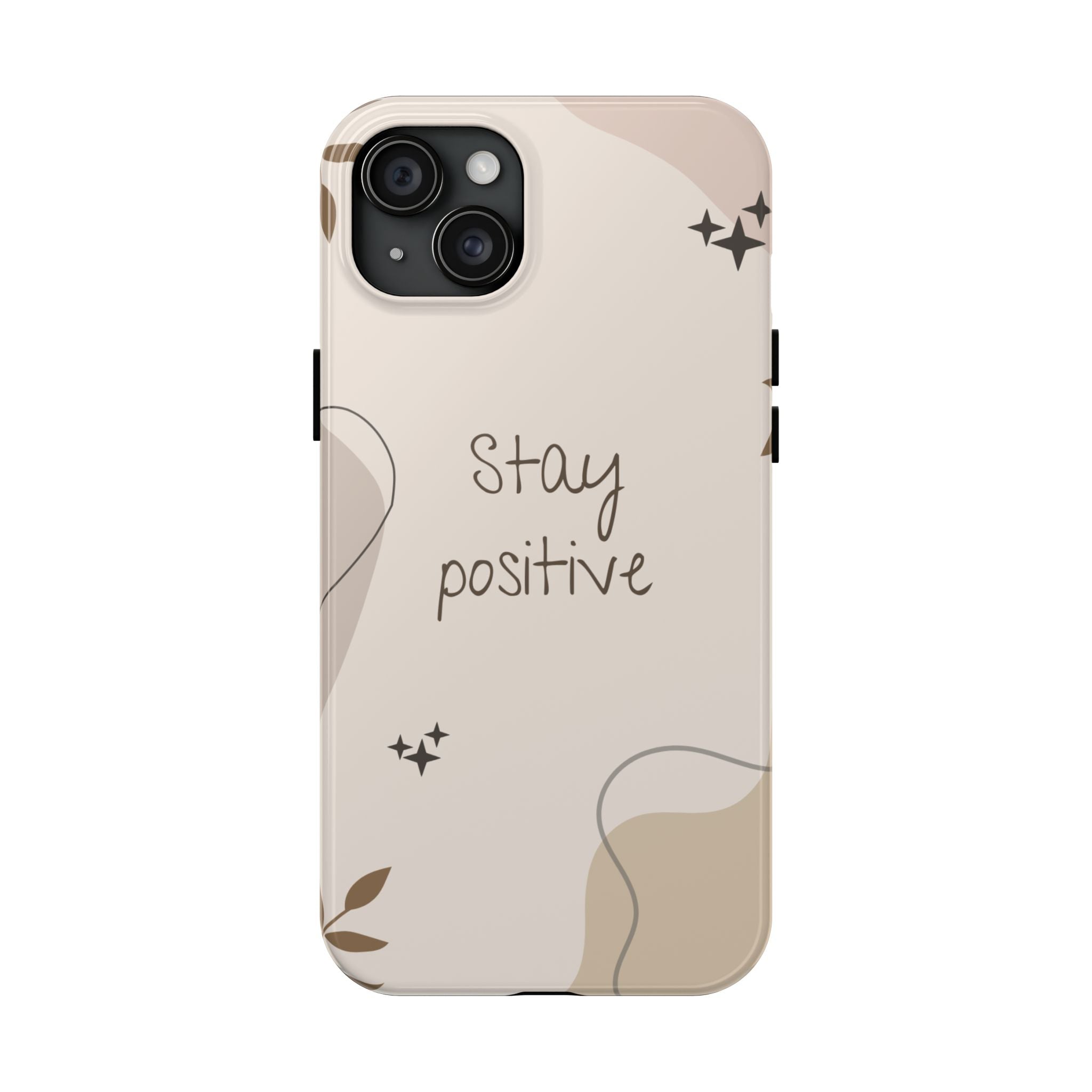 "Stay Positive" Cream Beige Aesthetic Design, Elegant Phone Cases, Stylish Phone Covers, Chic Phone Protectors, Fashionable Case for Her, Trendy Smartphone Accessories