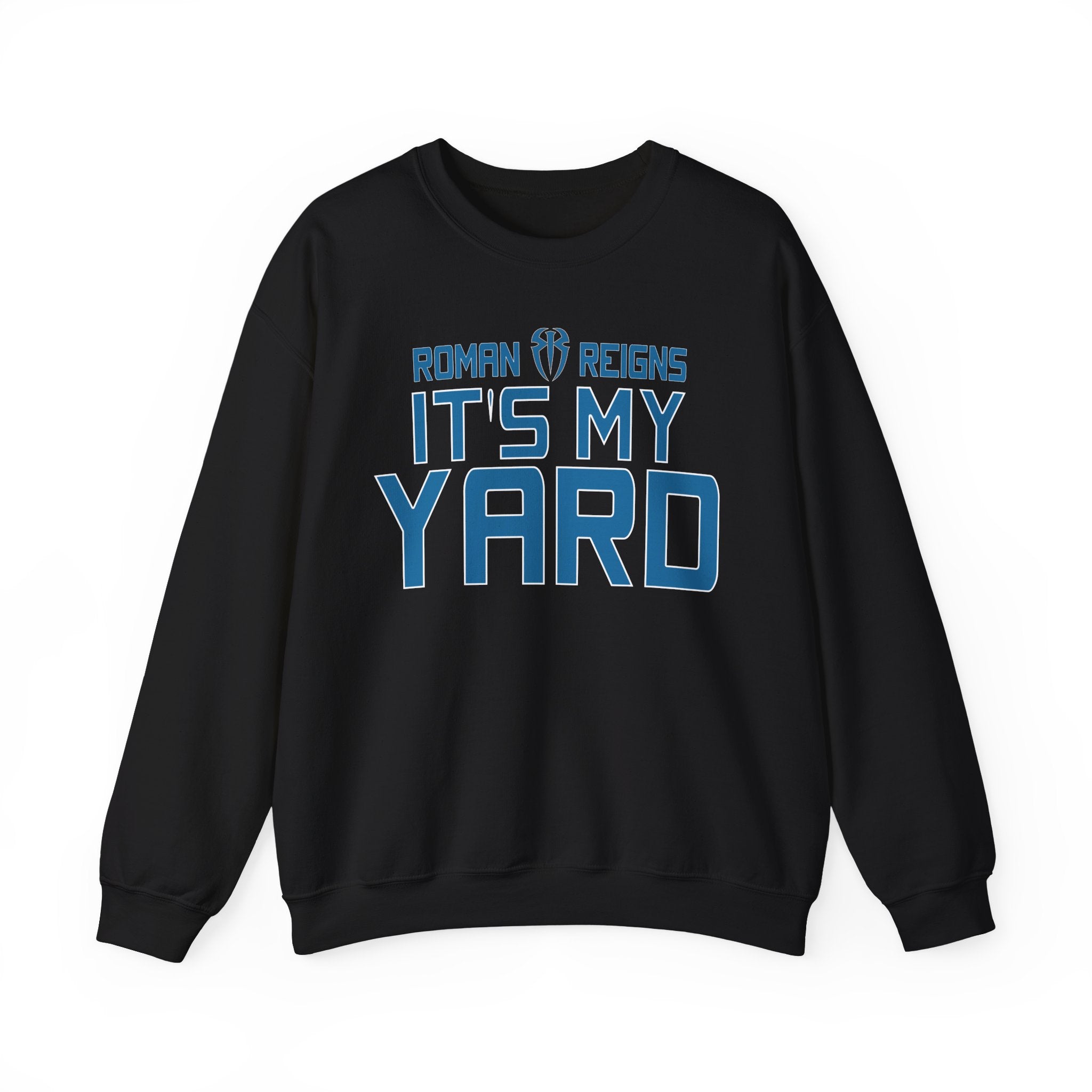 Roman Reigns It's My Yard Cool Graphic Design, Wrestling Fan Unisex Sweatshirt - Gift for Him or Her, Casual Outwear, Heavy Blend Crewneck Sweatshirt