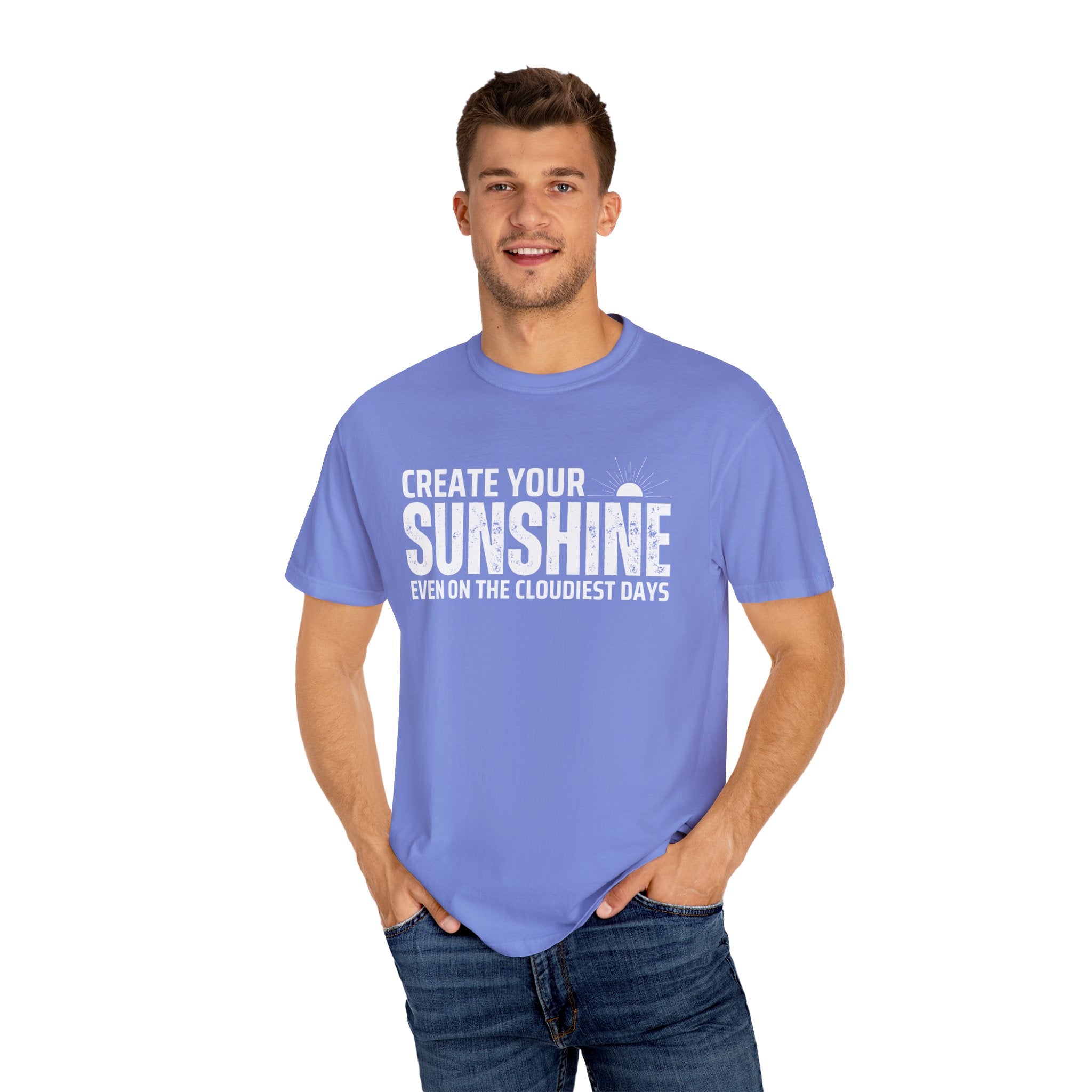 Create Your Own Sunshine, Even on The Cloudiest Days, Graphic Design Unisex T-shirt, Casual Cotton Outwear, Gift for Him- Gift for Her, Stylish Tee, Cool Shirt, Trendy Apparel, Comfortable Top,