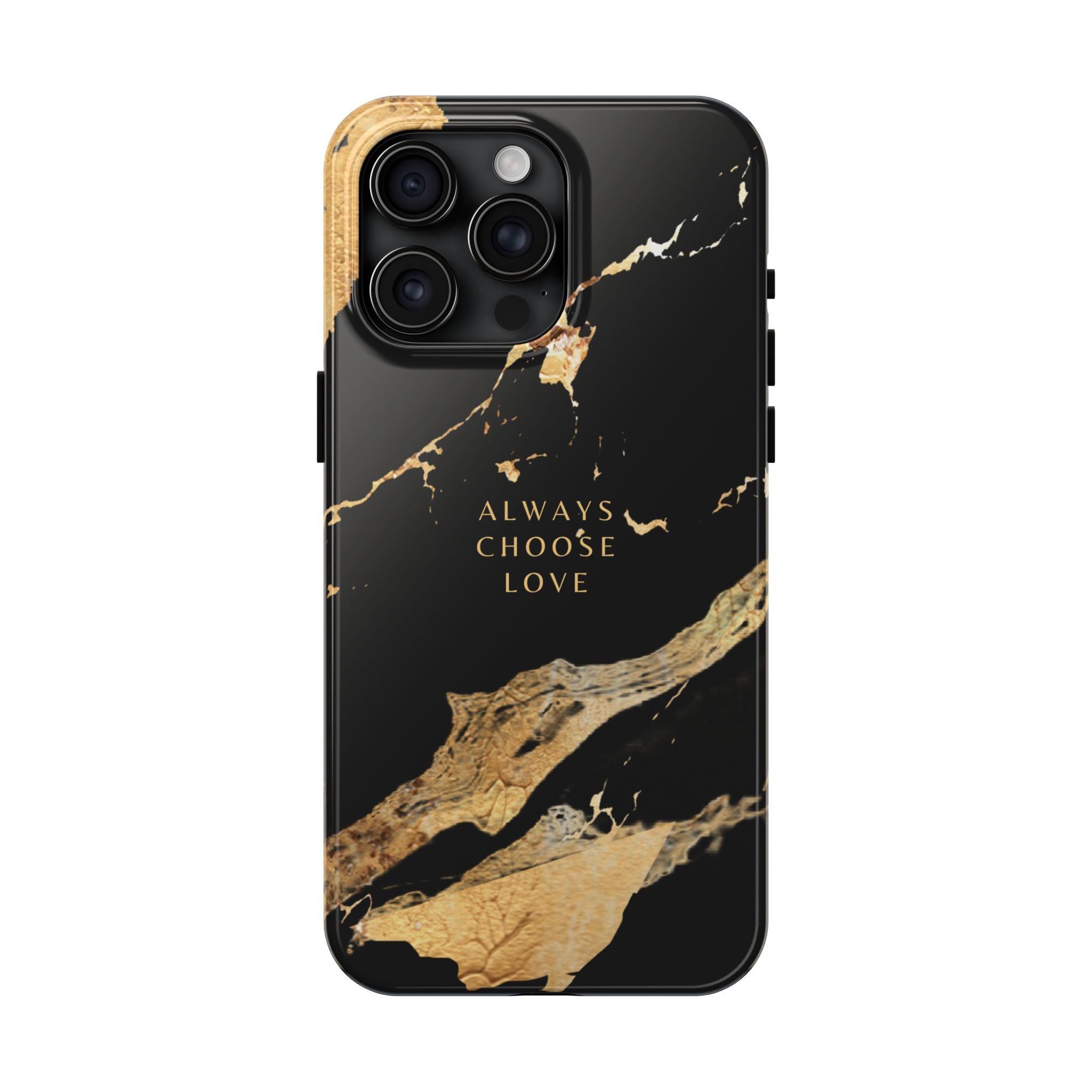 Black Gold Always Choose Love, Elegant Phone Cases, Stylish Phone Covers, Chic Phone Protectors, Fashionable Case for Her, Trendy Smartphone Accessories