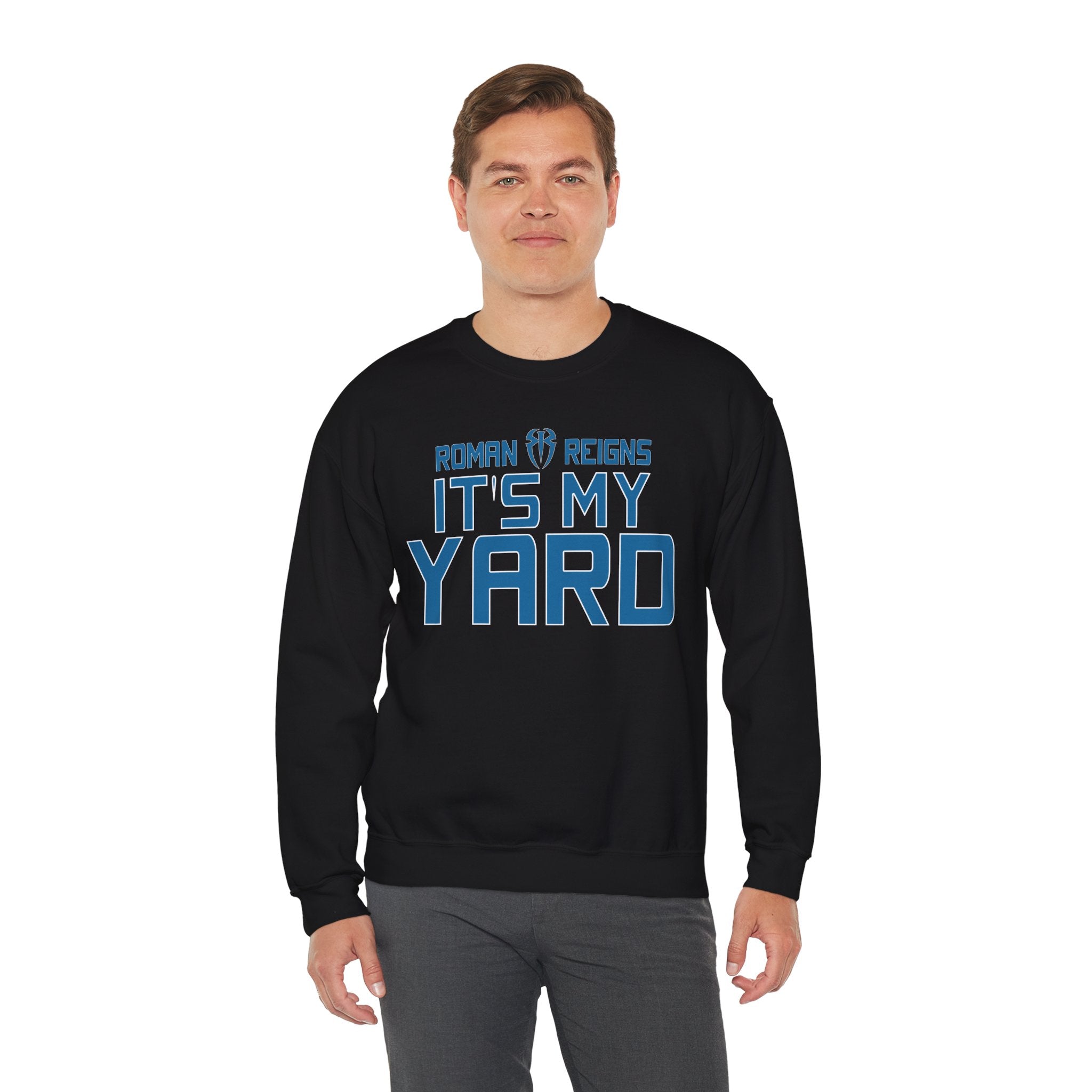 Roman Reigns It's My Yard Cool Graphic Design, Wrestling Fan Unisex Sweatshirt - Gift for Him or Her, Casual Outwear, Heavy Blend Crewneck Sweatshirt