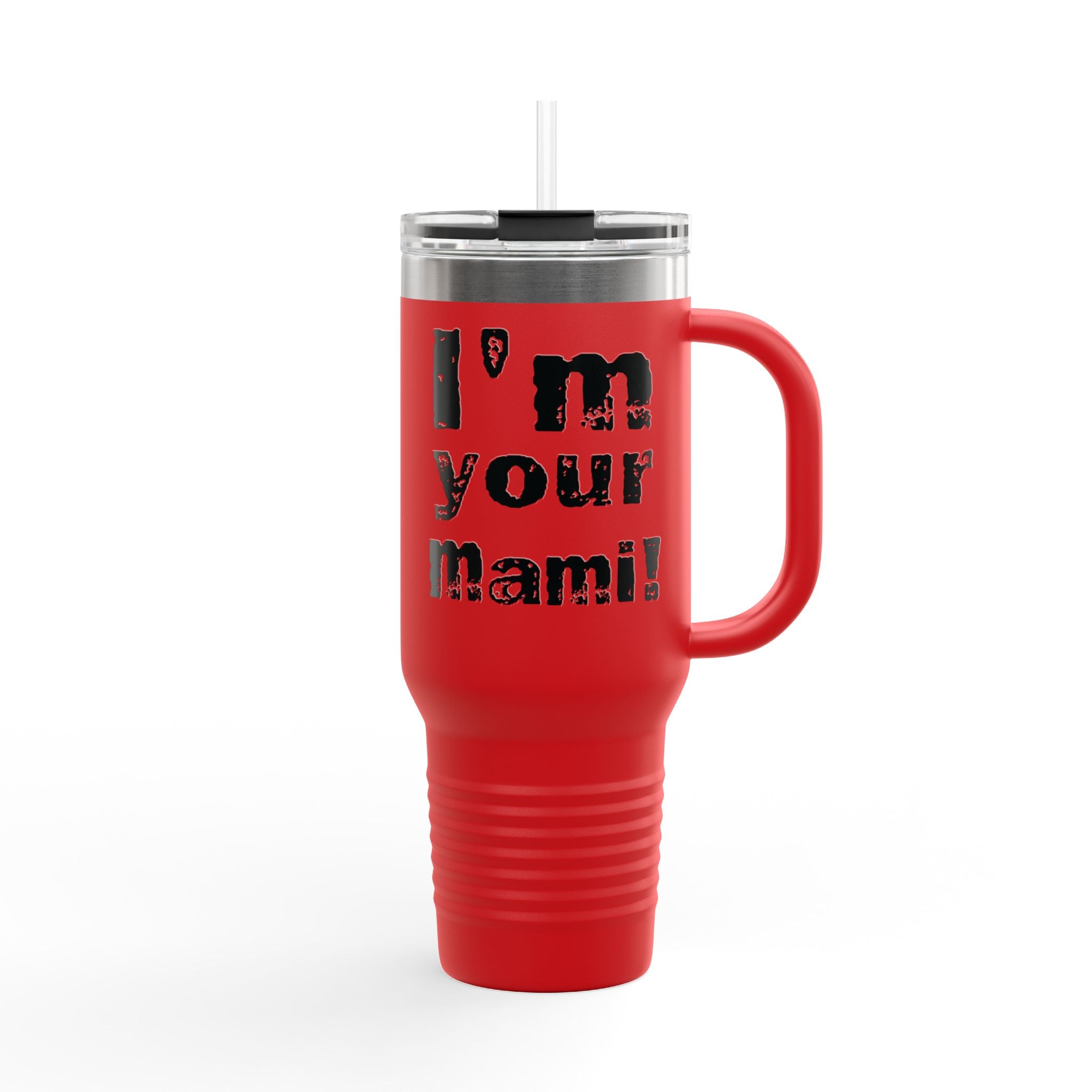 "I'm Your Mami" Rhea Ripley  Black Graphic Design,  Insulated Travel Mug, Gift for Her Gift for Him - 40oz, Gift for Her, Gift for Him