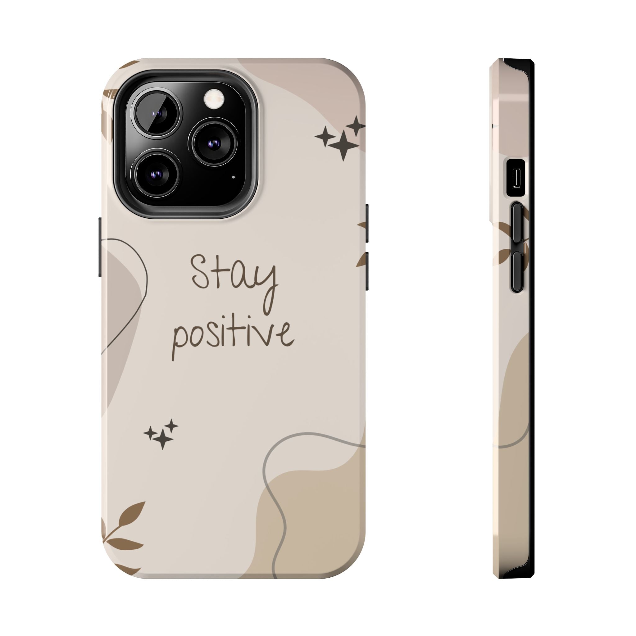 "Stay Positive" Cream Beige Aesthetic Design, Elegant Phone Cases, Stylish Phone Covers, Chic Phone Protectors, Fashionable Case for Her, Trendy Smartphone Accessories