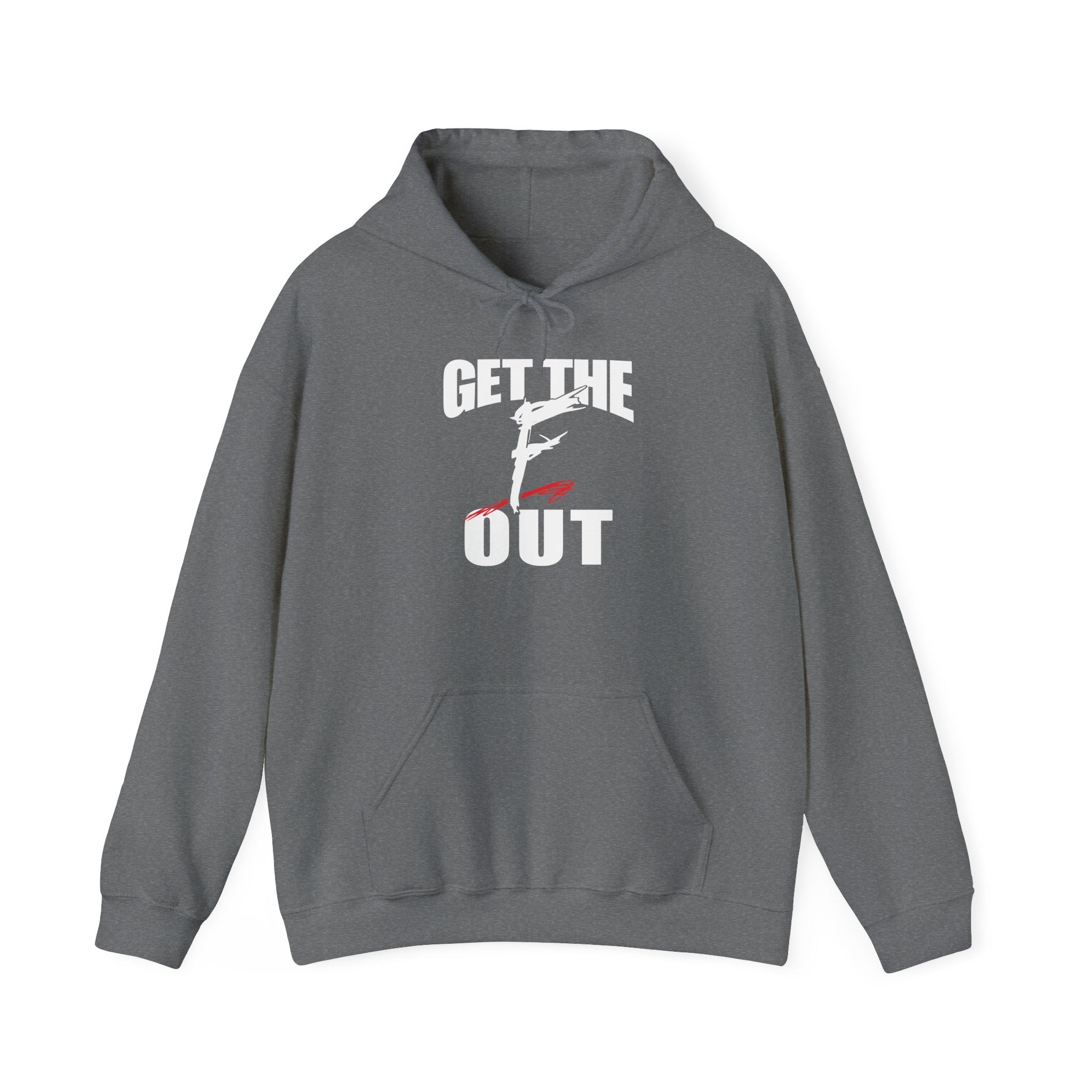 " Get The " F " Out Hoodies, Gift for Her - Gift for Him, Sports Fan Wrestling Unisex Hooded Sweatshirt, Casual Outwear