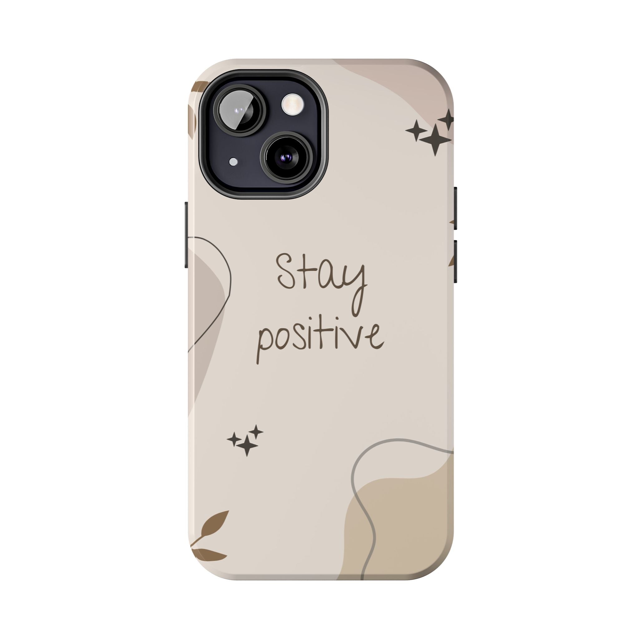 "Stay Positive" Cream Beige Aesthetic Design, Elegant Phone Cases, Stylish Phone Covers, Chic Phone Protectors, Fashionable Case for Her, Trendy Smartphone Accessories