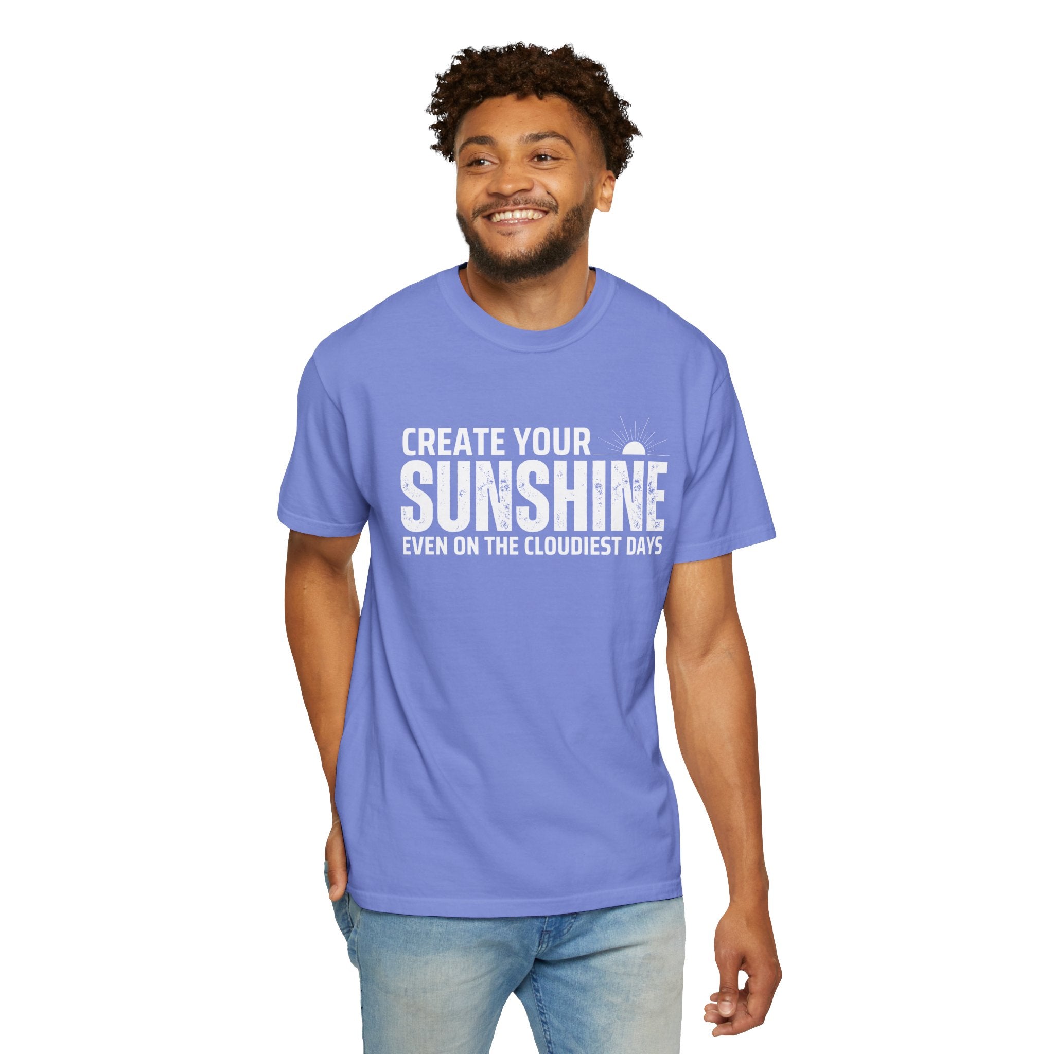 Create Your Own Sunshine, Even on The Cloudiest Days, Graphic Design Unisex T-shirt, Casual Cotton Outwear, Gift for Him- Gift for Her, Stylish Tee, Cool Shirt, Trendy Apparel, Comfortable Top,