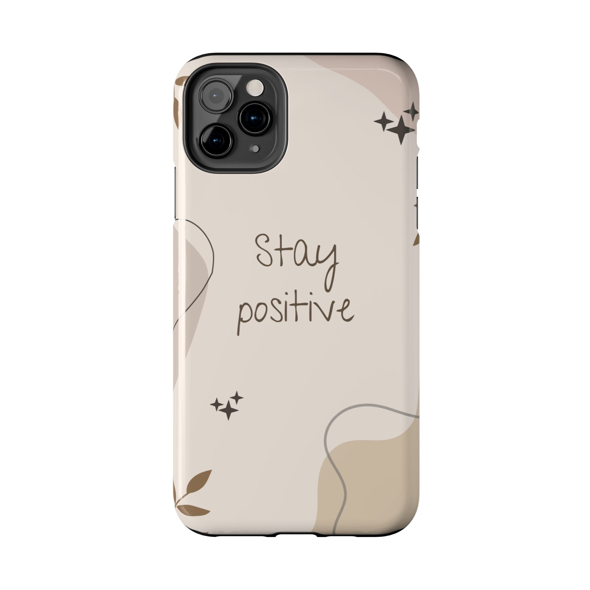 "Stay Positive" Cream Beige Aesthetic Design, Elegant Phone Cases, Stylish Phone Covers, Chic Phone Protectors, Fashionable Case for Her, Trendy Smartphone Accessories