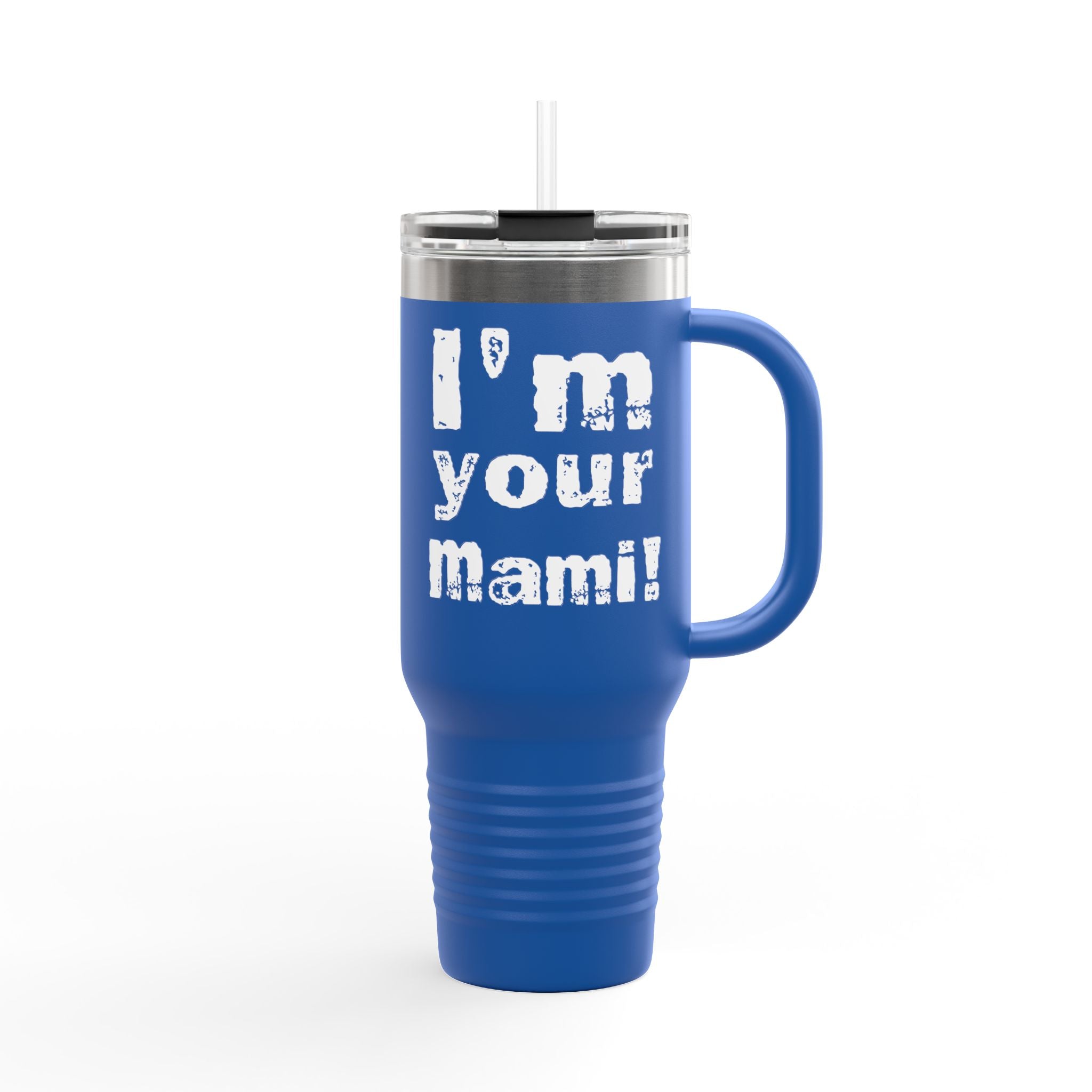 "I'm Your Mami" Rhea Ripley Graphic Design,  Insulated Travel Mug, Gift for Her Gift for Him - 40oz, Gift for Her, Gift for Him