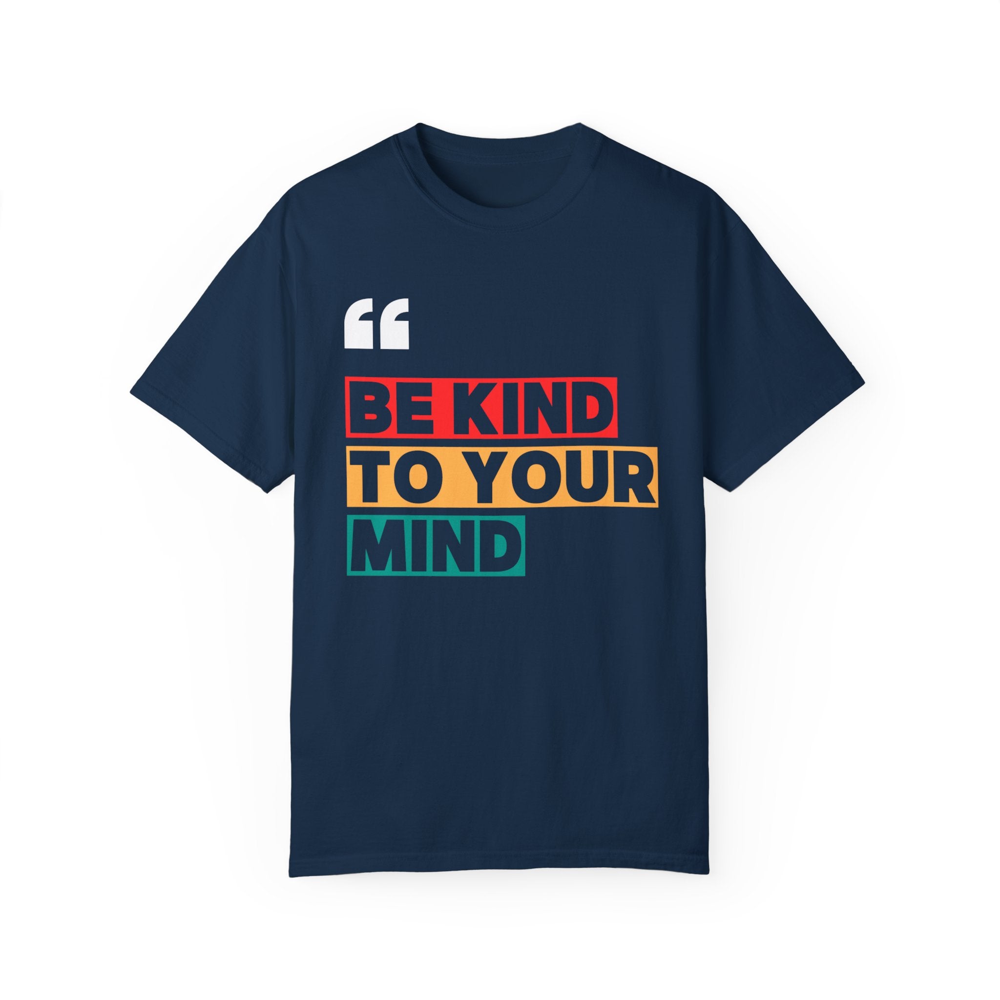 Be Kind to Your Mind, Graphic Design Unisex T-shirt, Casual Cotton Outwear, Gift for Him- Gift for Her, Stylish Tee, Cool Shirt, Trendy Apparel, Comfortable Top,