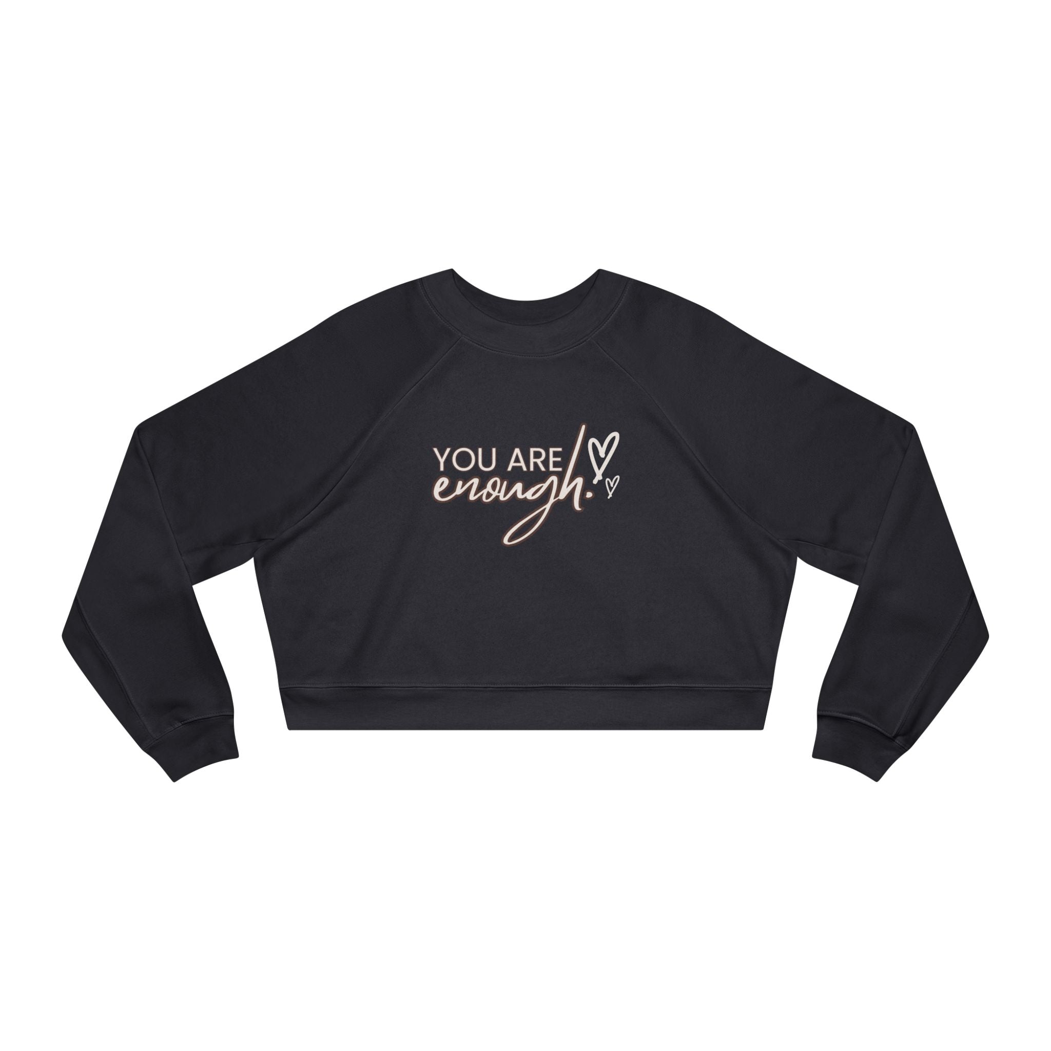 You are Enough Trendy Graphic Cropped Fleece Pullover, Valentines Gift for Her, Long Sleeve Women's Shirt, Casual Pullover Top, Graphic Shirt