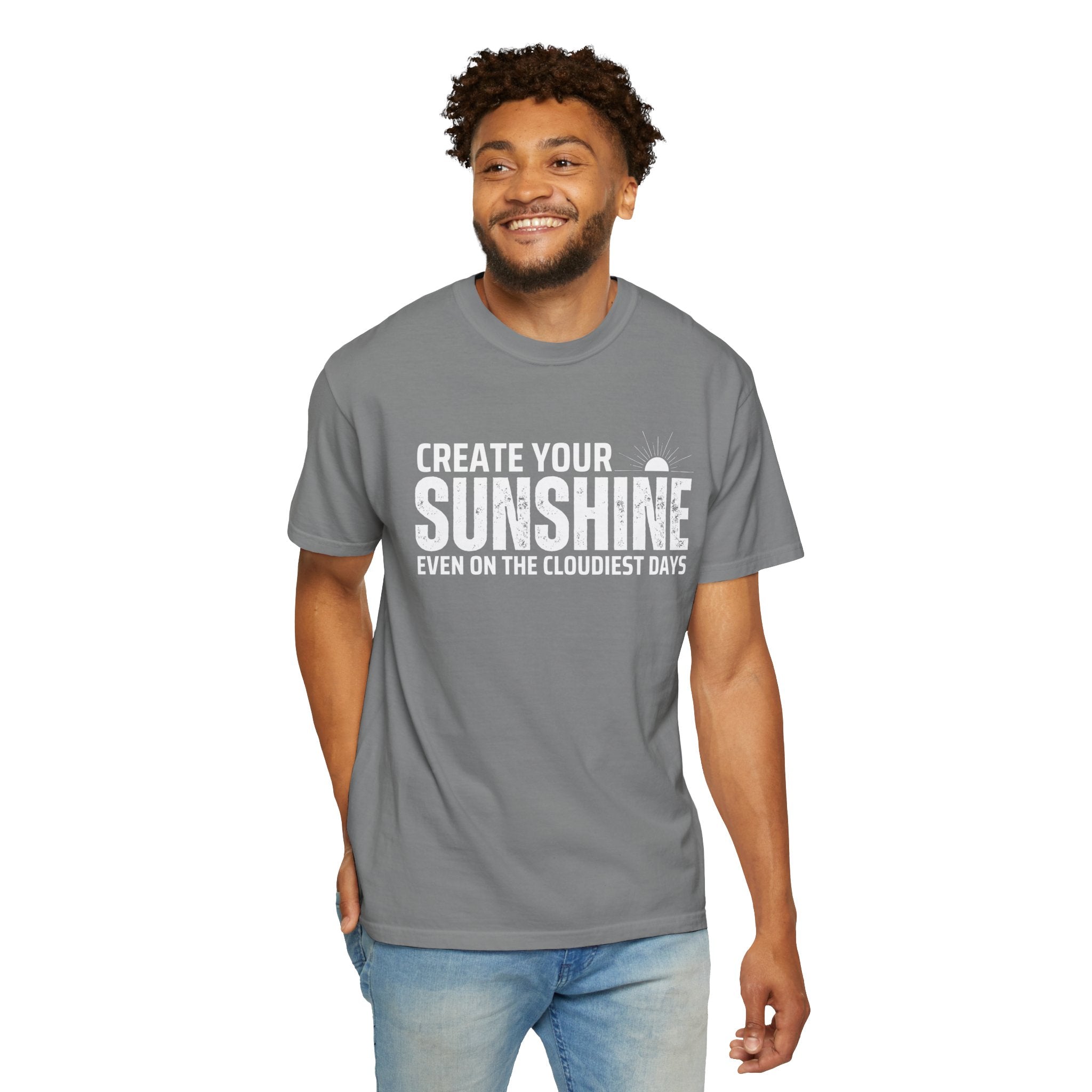 Create Your Own Sunshine, Even on The Cloudiest Days, Graphic Design Unisex T-shirt, Casual Cotton Outwear, Gift for Him- Gift for Her, Stylish Tee, Cool Shirt, Trendy Apparel, Comfortable Top,