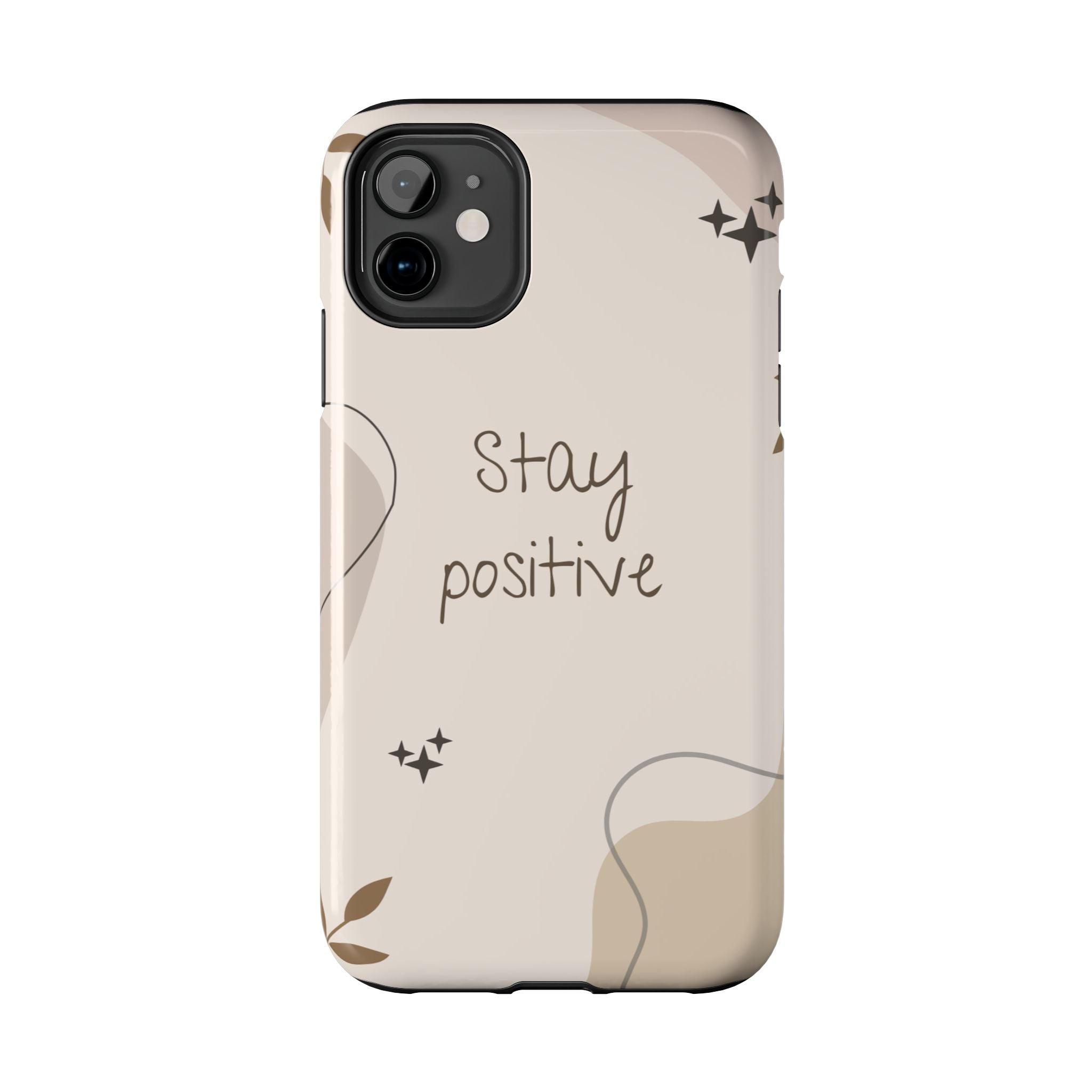 "Stay Positive" Cream Beige Aesthetic Design, Elegant Phone Cases, Stylish Phone Covers, Chic Phone Protectors, Fashionable Case for Her, Trendy Smartphone Accessories