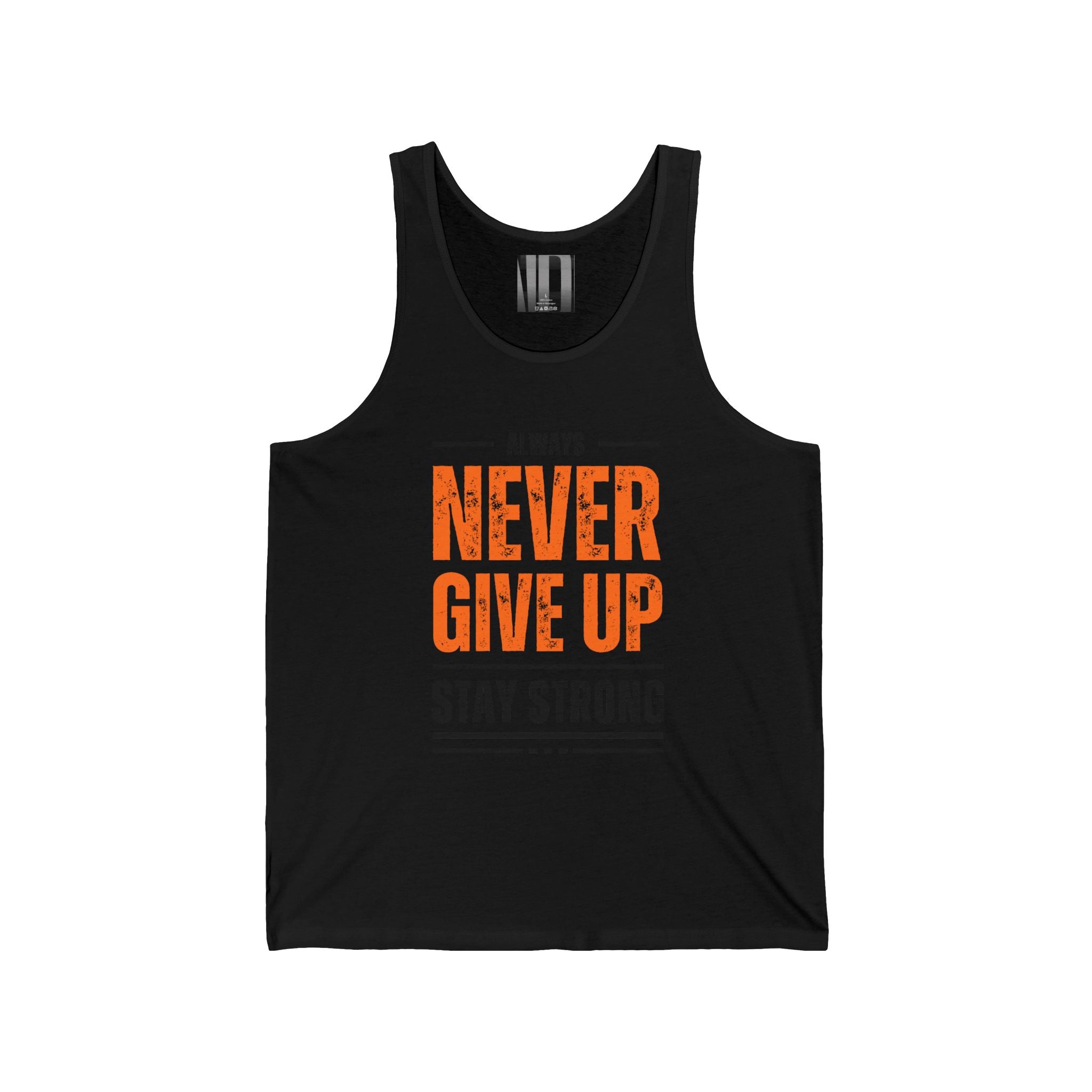 Always Never Give Up Stay Strong, Gym Dudes Tank Top, Workout Sleeveless Shirt, Fitness Muscle Tee, Athletic Unisex Jersey Tank, Bodybuilding Tank, Exercise Vest