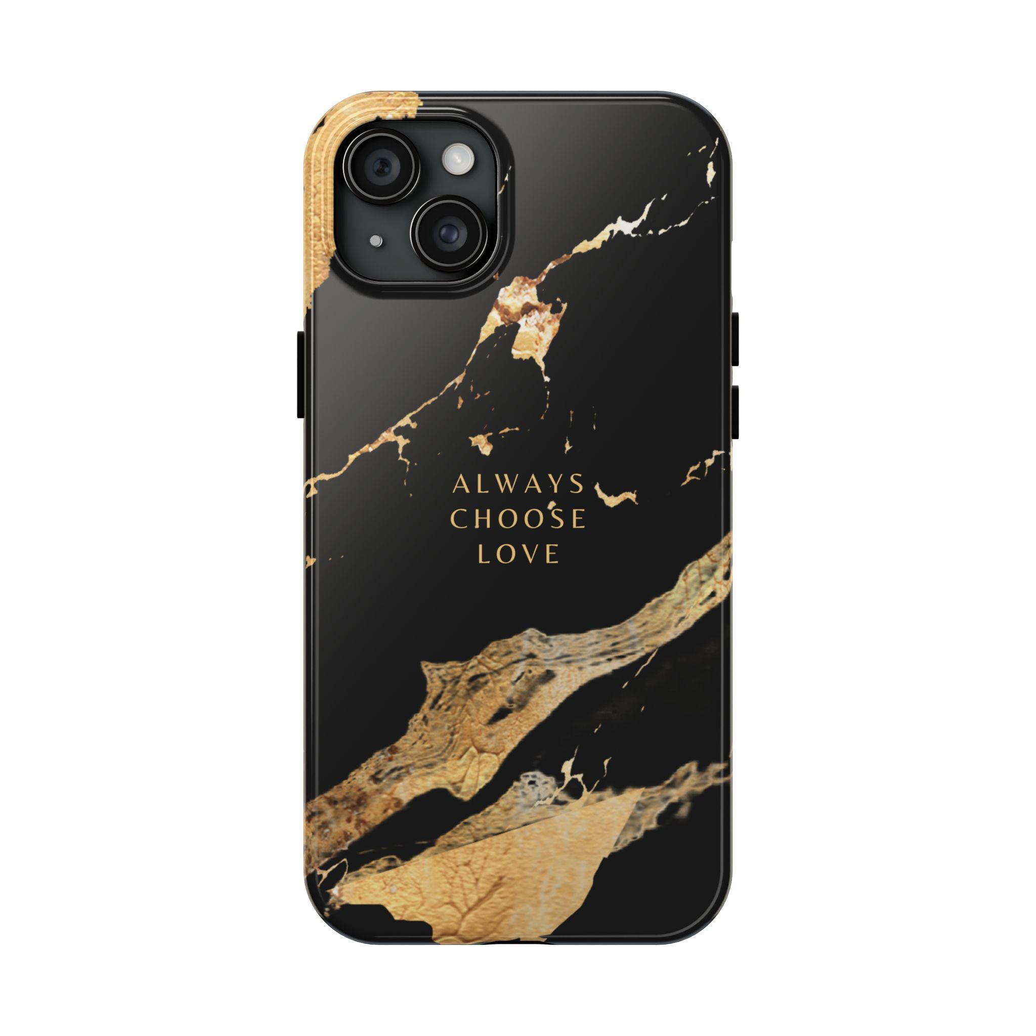 Black Gold Always Choose Love, Elegant Phone Cases, Stylish Phone Covers, Chic Phone Protectors, Fashionable Case for Her, Trendy Smartphone Accessories