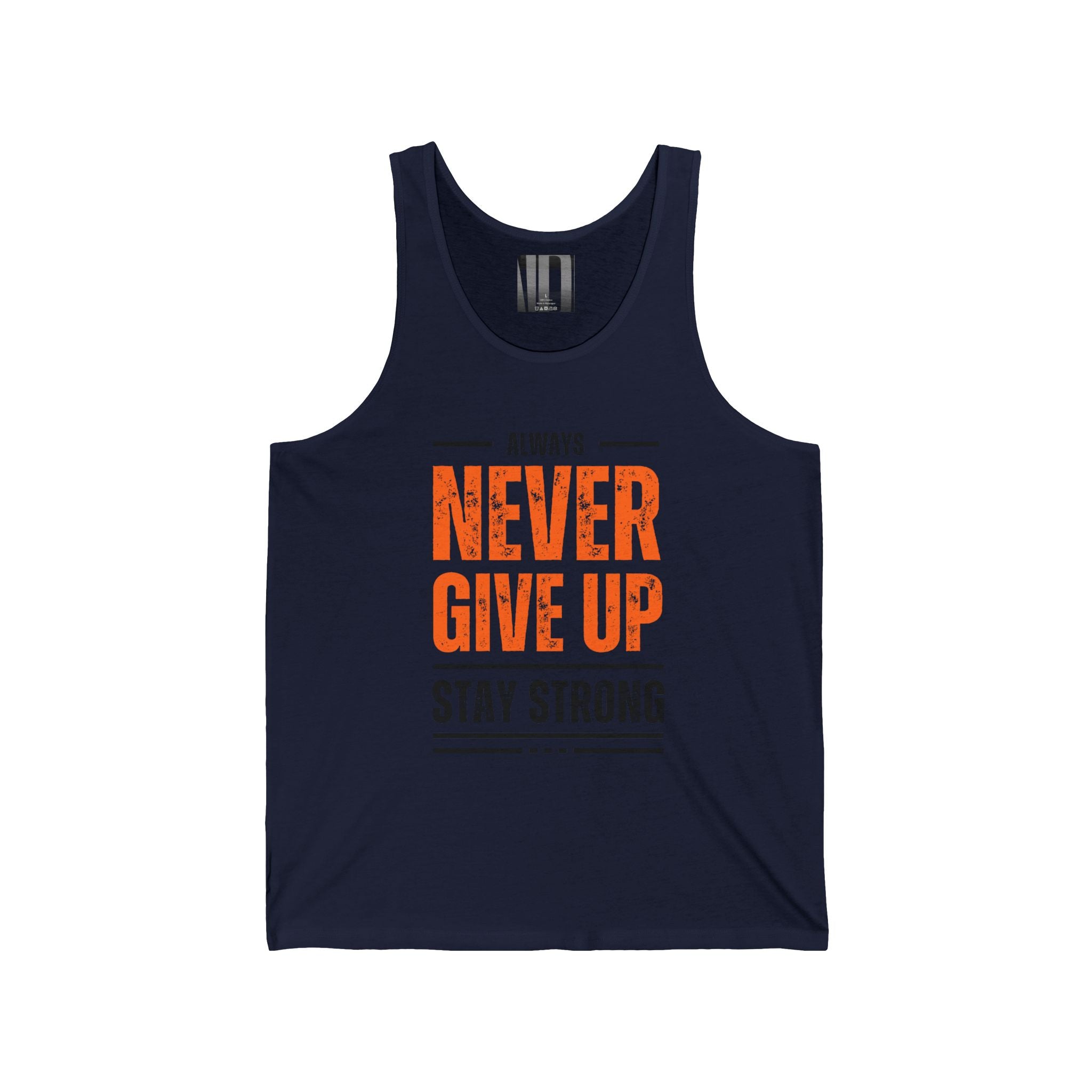 Always Never Give Up Stay Strong, Gym Dudes Tank Top, Workout Sleeveless Shirt, Fitness Muscle Tee, Athletic Unisex Jersey Tank, Bodybuilding Tank, Exercise Vest