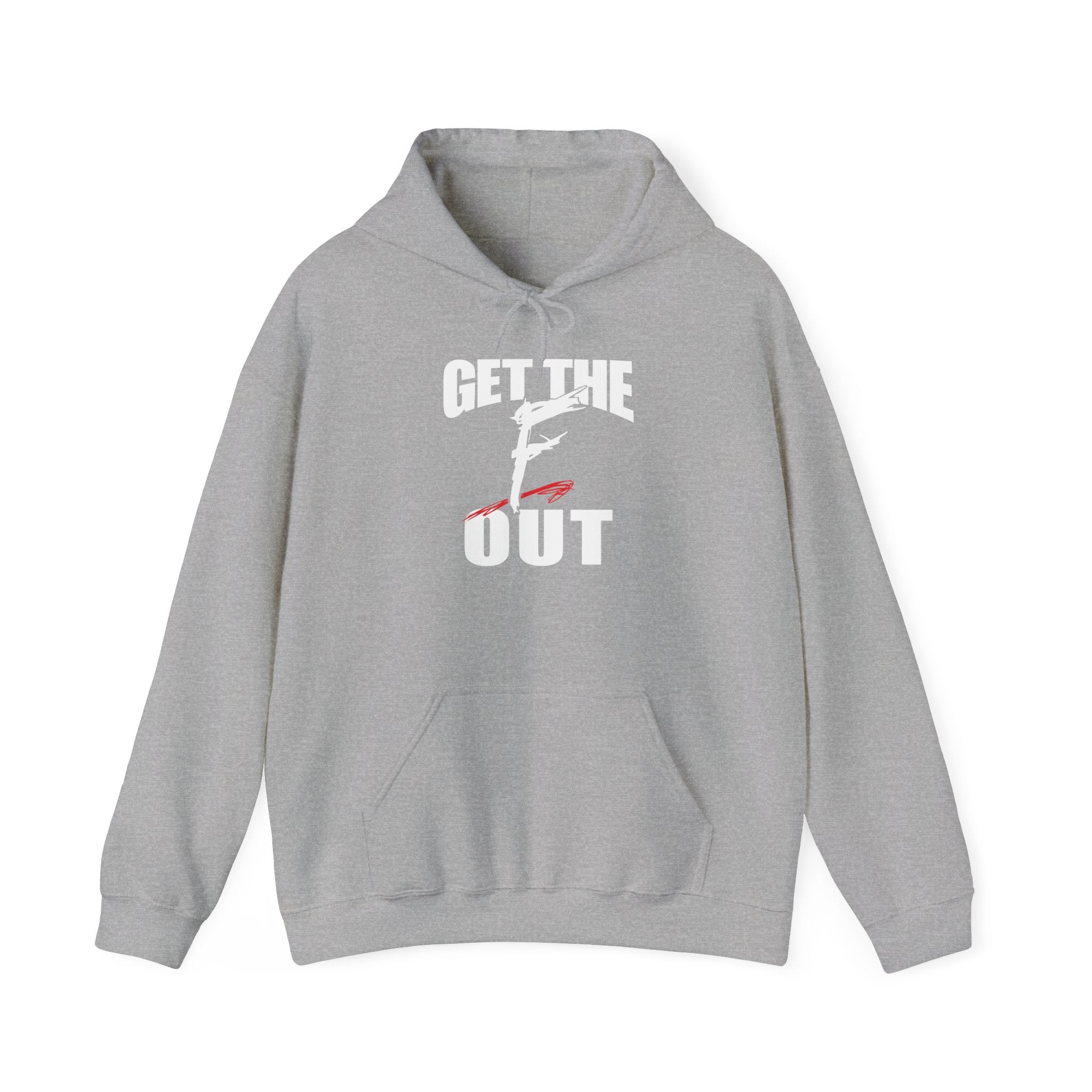 " Get The " F " Out Hoodies, Gift for Her - Gift for Him, Sports Fan Wrestling Unisex Hooded Sweatshirt, Casual Outwear