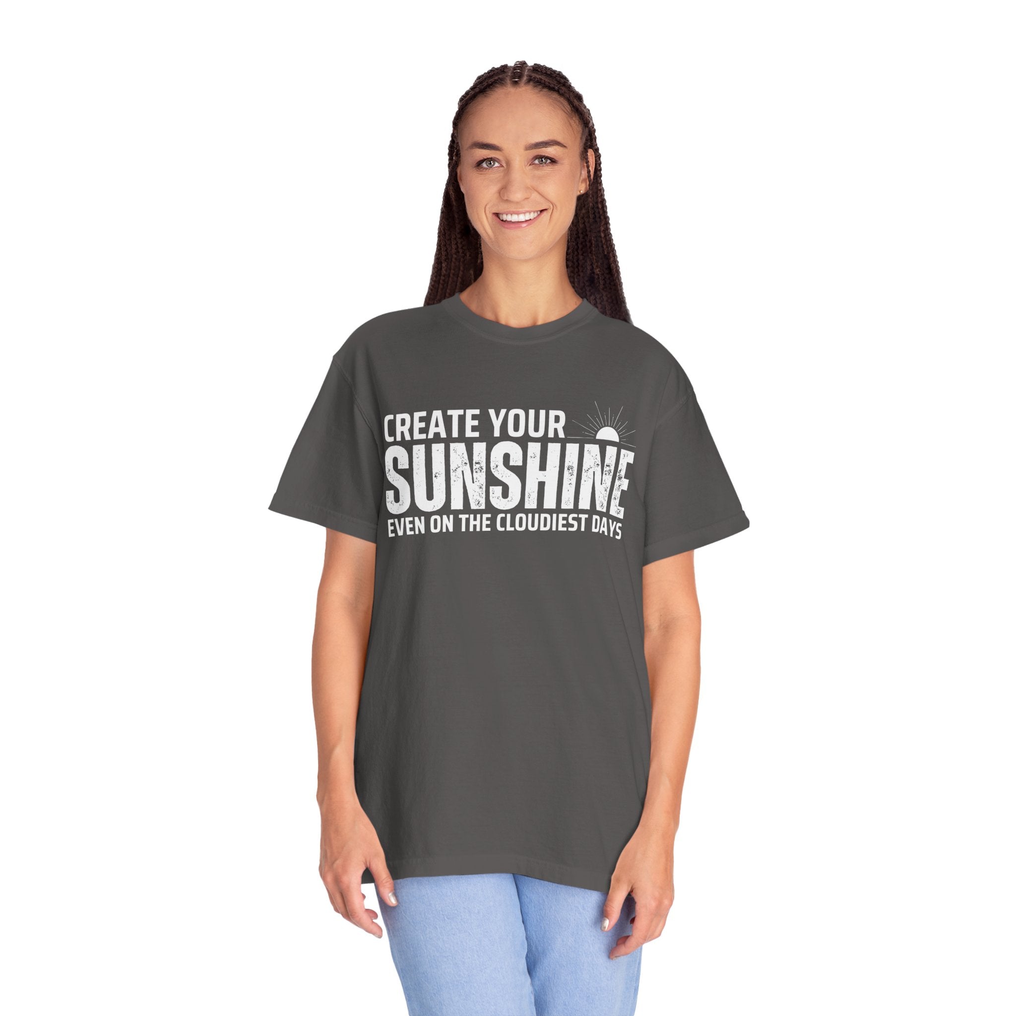 Create Your Own Sunshine, Even on The Cloudiest Days, Graphic Design Unisex T-shirt, Casual Cotton Outwear, Gift for Him- Gift for Her, Stylish Tee, Cool Shirt, Trendy Apparel, Comfortable Top,