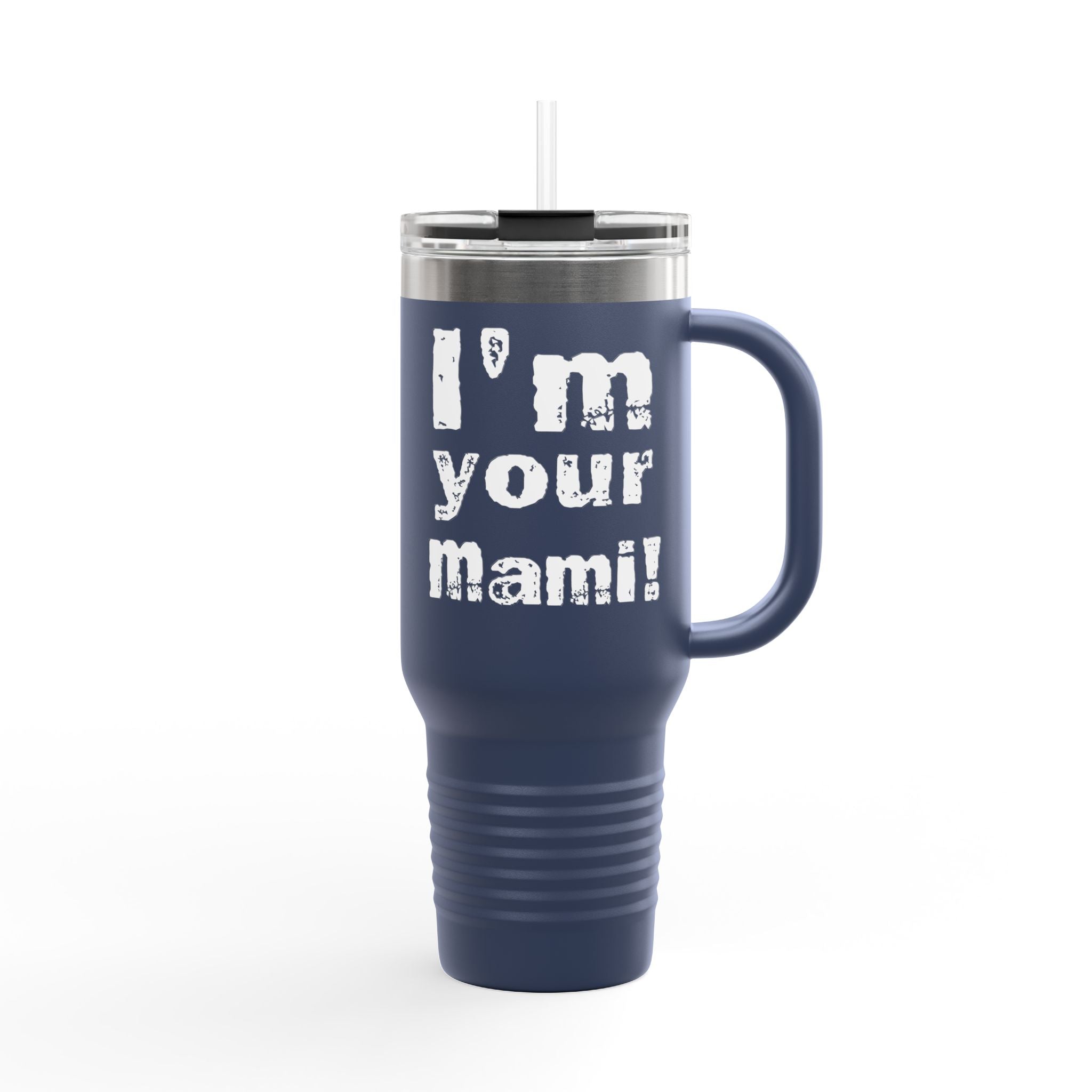 "I'm Your Mami" Rhea Ripley Graphic Design,  Insulated Travel Mug, Gift for Her Gift for Him - 40oz, Gift for Her, Gift for Him