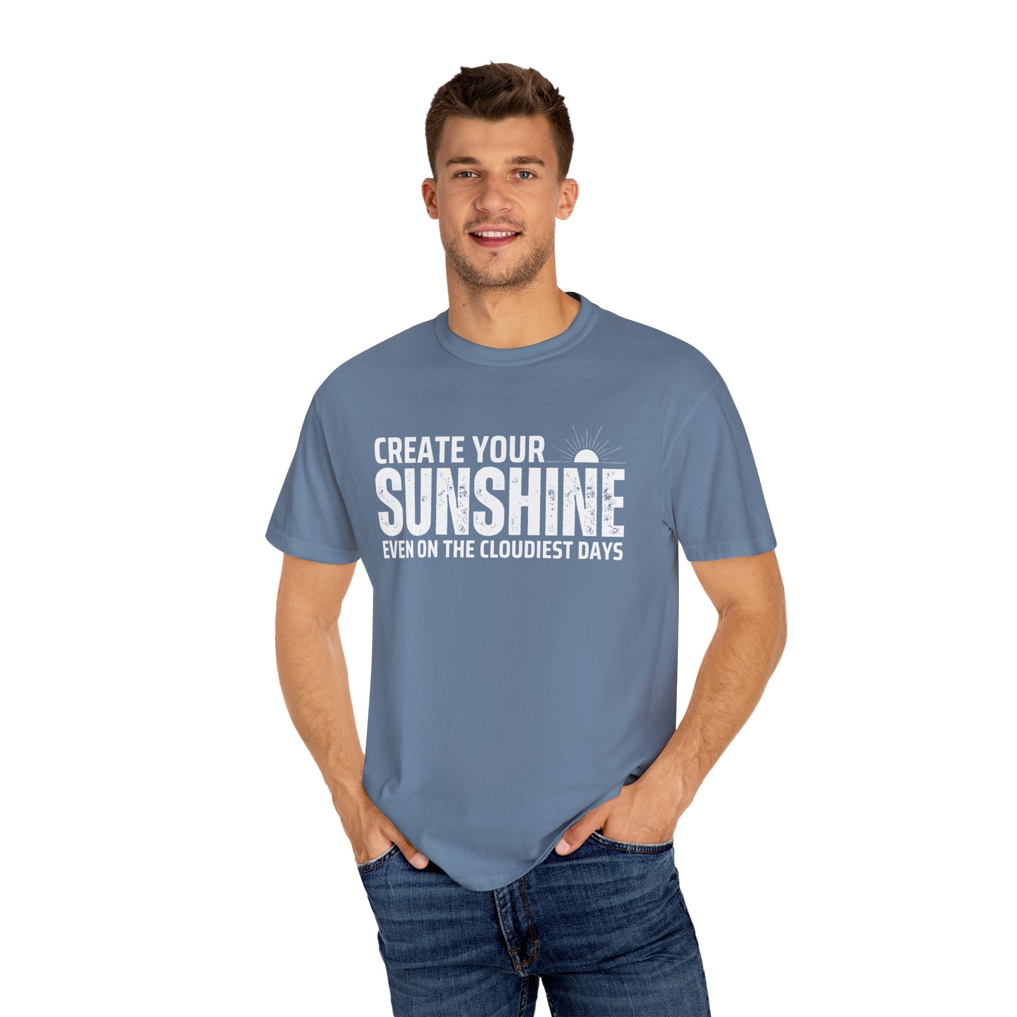 Create Your Own Sunshine, Even on The Cloudiest Days, Graphic Design Unisex T-shirt, Casual Cotton Outwear, Gift for Him- Gift for Her, Stylish Tee, Cool Shirt, Trendy Apparel, Comfortable Top,