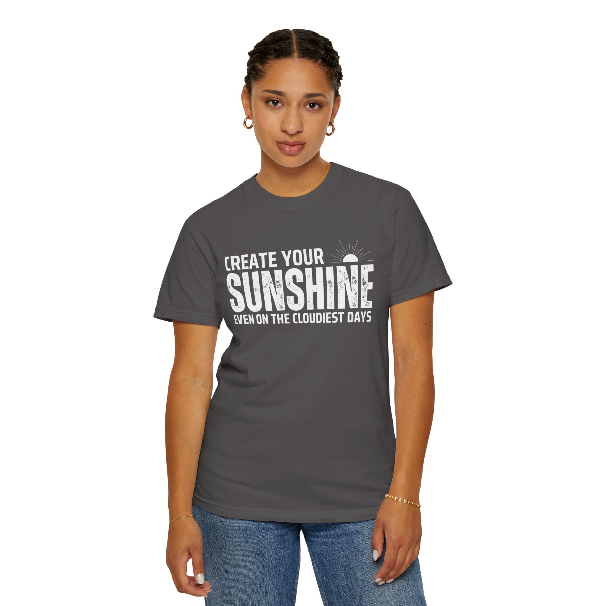 Create Your Own Sunshine, Even on The Cloudiest Days, Graphic Design Unisex T-shirt, Casual Cotton Outwear, Gift for Him- Gift for Her, Stylish Tee, Cool Shirt, Trendy Apparel, Comfortable Top,