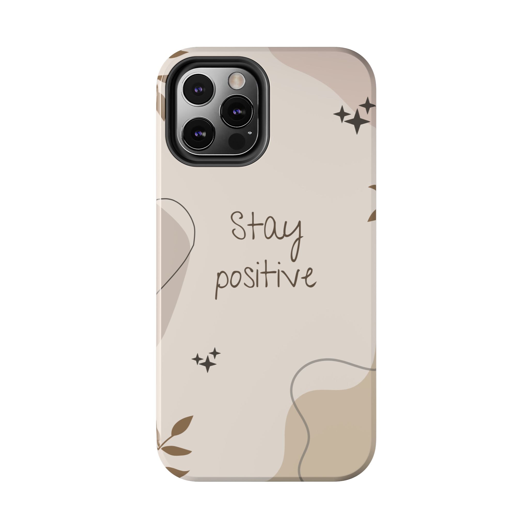 "Stay Positive" Cream Beige Aesthetic Design, Elegant Phone Cases, Stylish Phone Covers, Chic Phone Protectors, Fashionable Case for Her, Trendy Smartphone Accessories