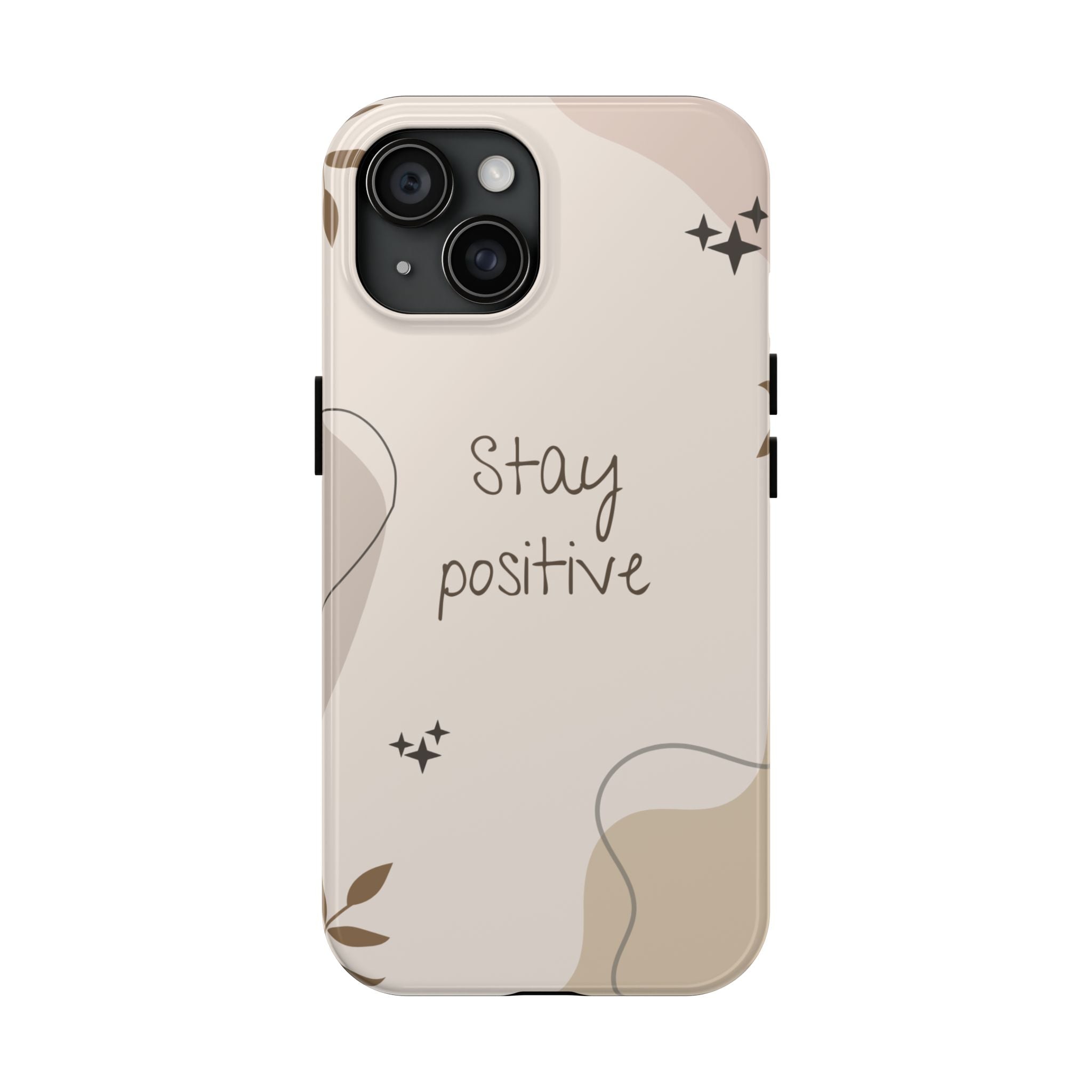 "Stay Positive" Cream Beige Aesthetic Design, Elegant Phone Cases, Stylish Phone Covers, Chic Phone Protectors, Fashionable Case for Her, Trendy Smartphone Accessories