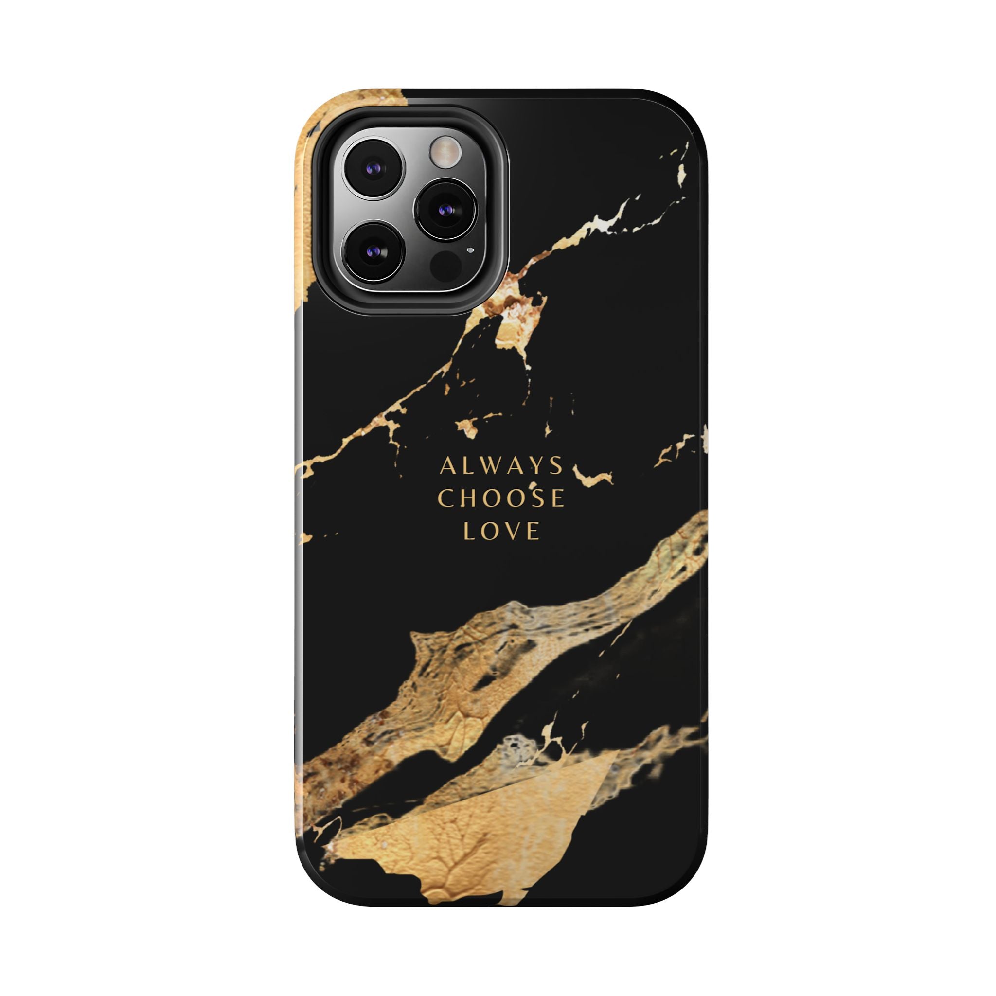 Black Gold Always Choose Love, Elegant Phone Cases, Stylish Phone Covers, Chic Phone Protectors, Fashionable Case for Her, Trendy Smartphone Accessories