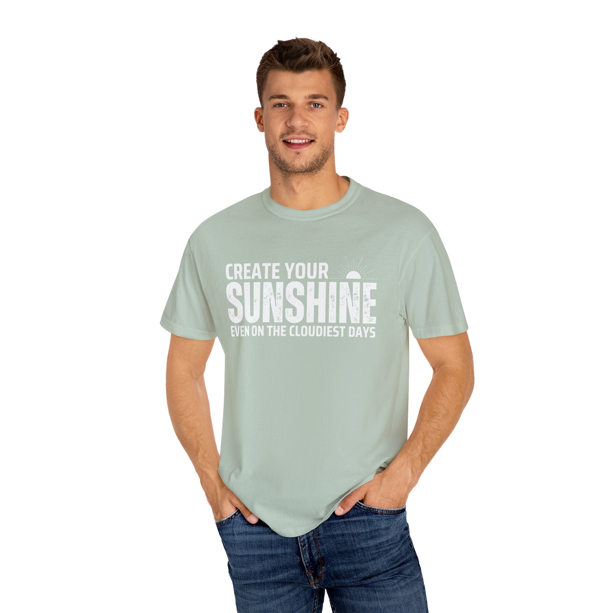 Create Your Own Sunshine, Even on The Cloudiest Days, Graphic Design Unisex T-shirt, Casual Cotton Outwear, Gift for Him- Gift for Her, Stylish Tee, Cool Shirt, Trendy Apparel, Comfortable Top,