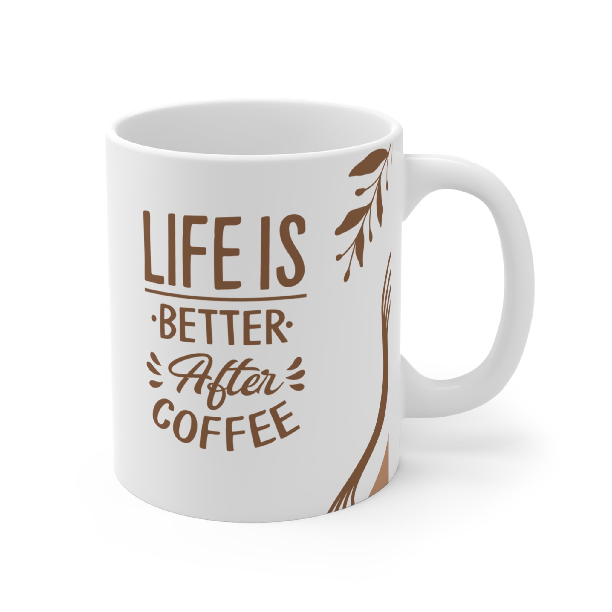 "Life is Better After Coffee" Cute Mug design | Perfect gift Idea | Coffee Lover Mugs