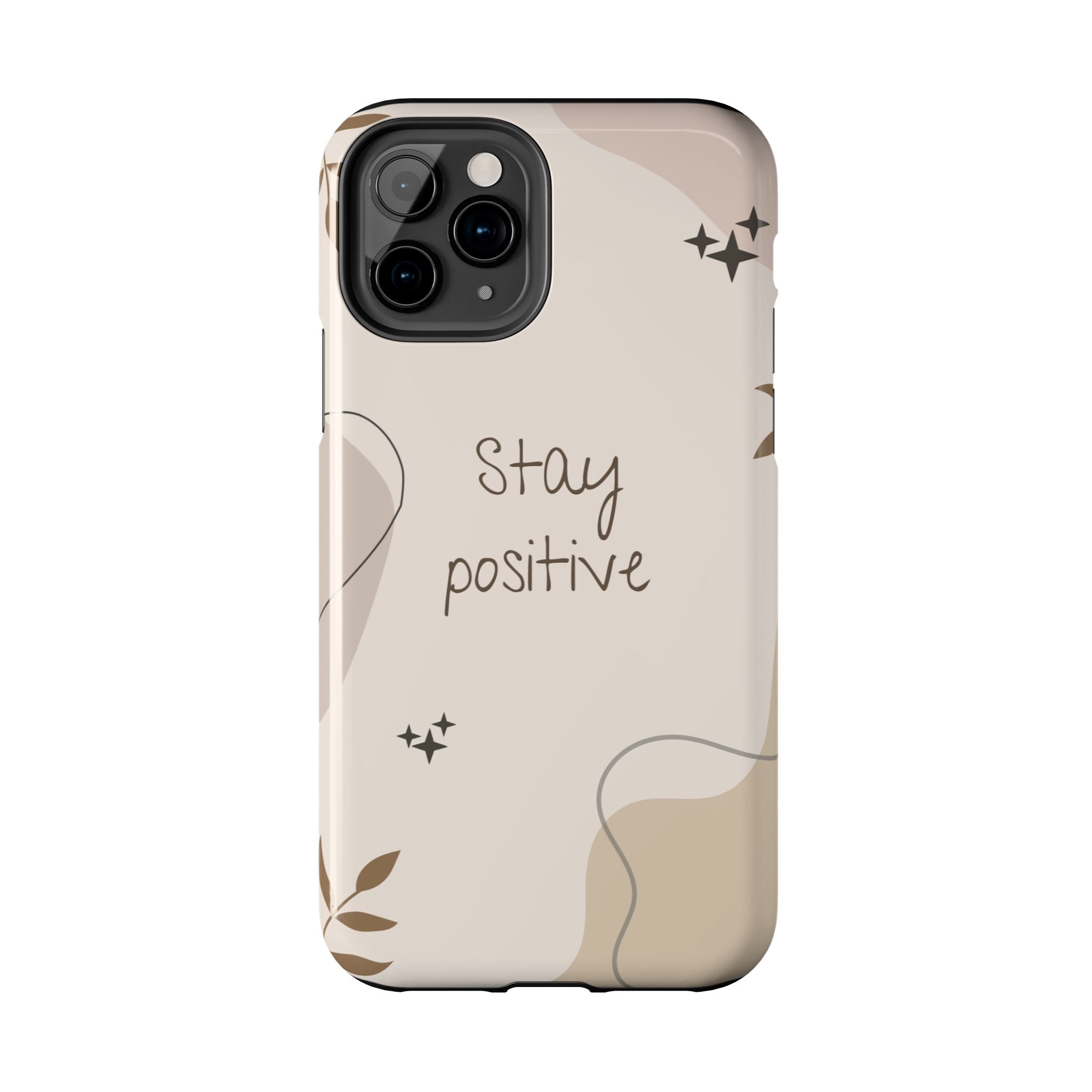 "Stay Positive" Cream Beige Aesthetic Design, Elegant Phone Cases, Stylish Phone Covers, Chic Phone Protectors, Fashionable Case for Her, Trendy Smartphone Accessories